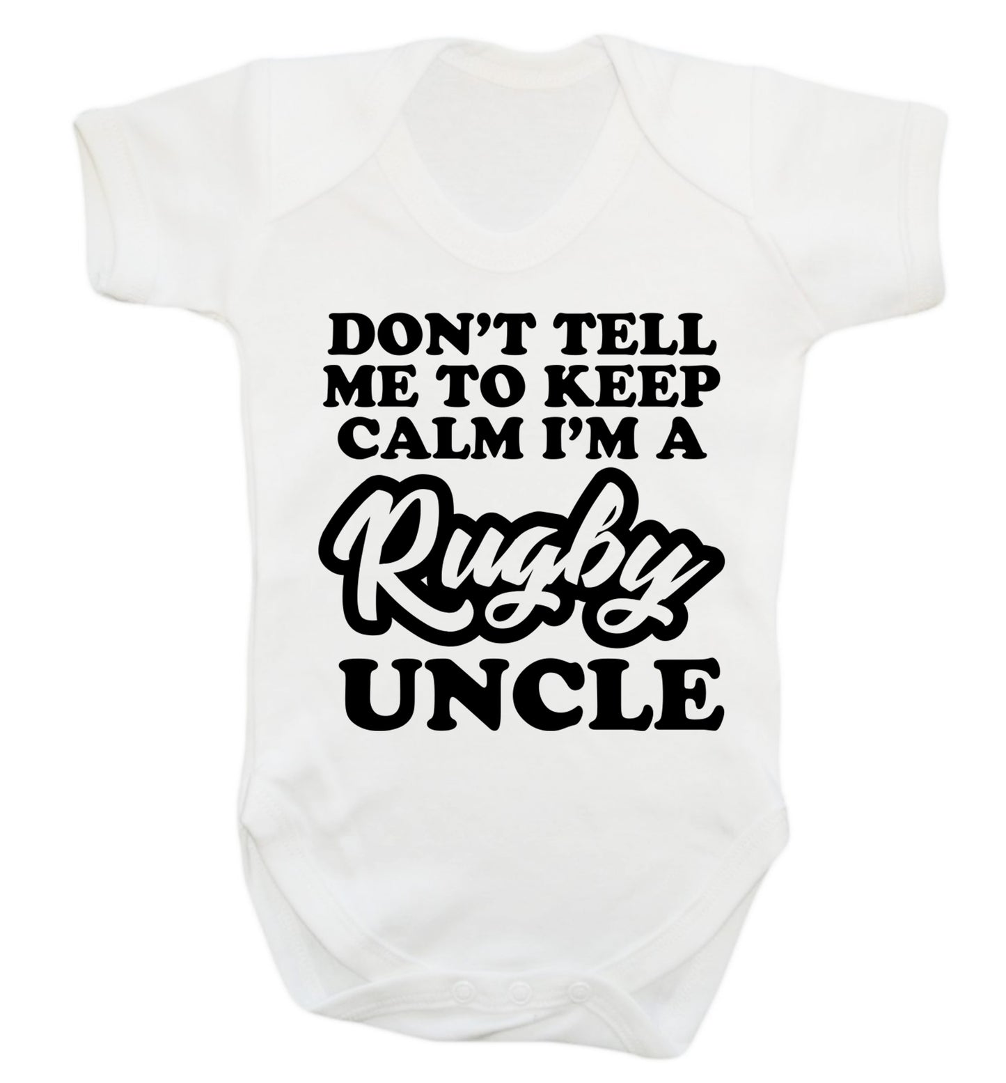 Don't tell me to keep calm I'm a rugby uncle Baby Vest white 18-24 months