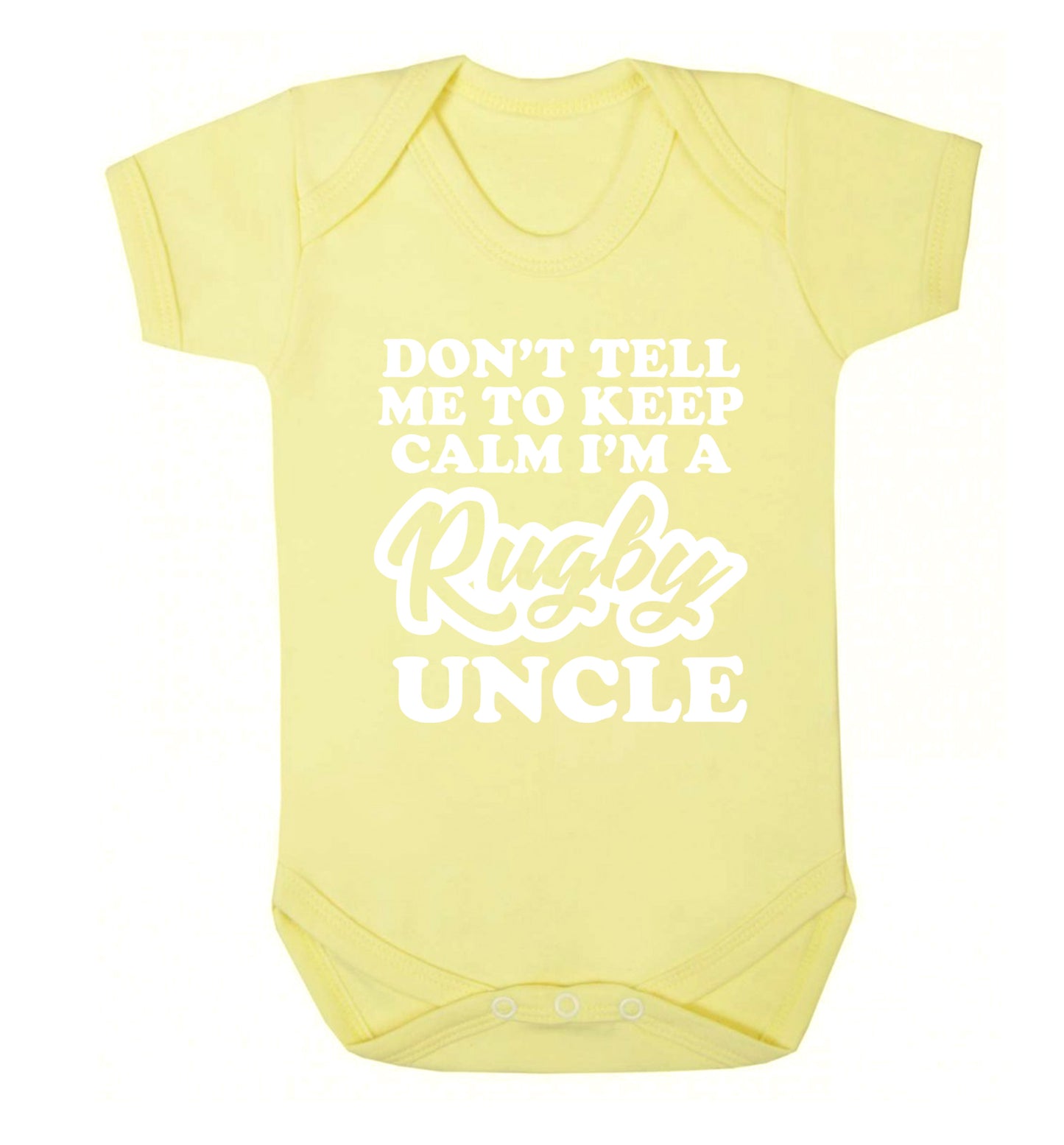 Don't tell me to keep calm I'm a rugby uncle Baby Vest pale yellow 18-24 months