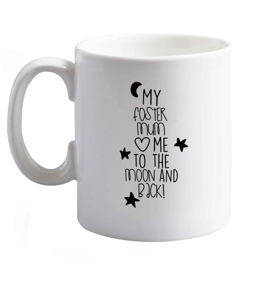 10 oz My foster mum loves me to the moon and back ceramic mug right handed