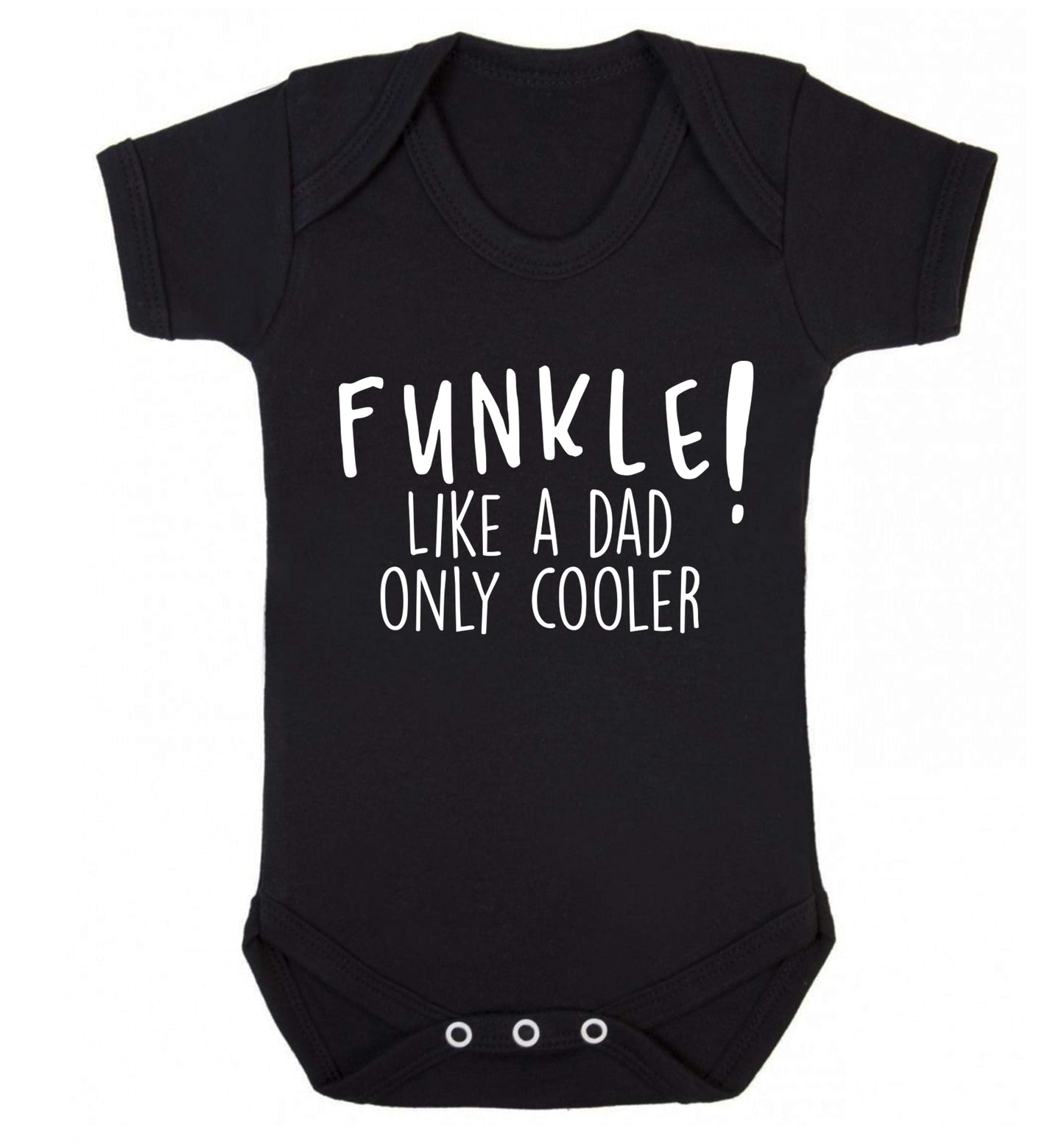 Funkle Like a Dad Only Cooler Baby Vest black 18-24 months