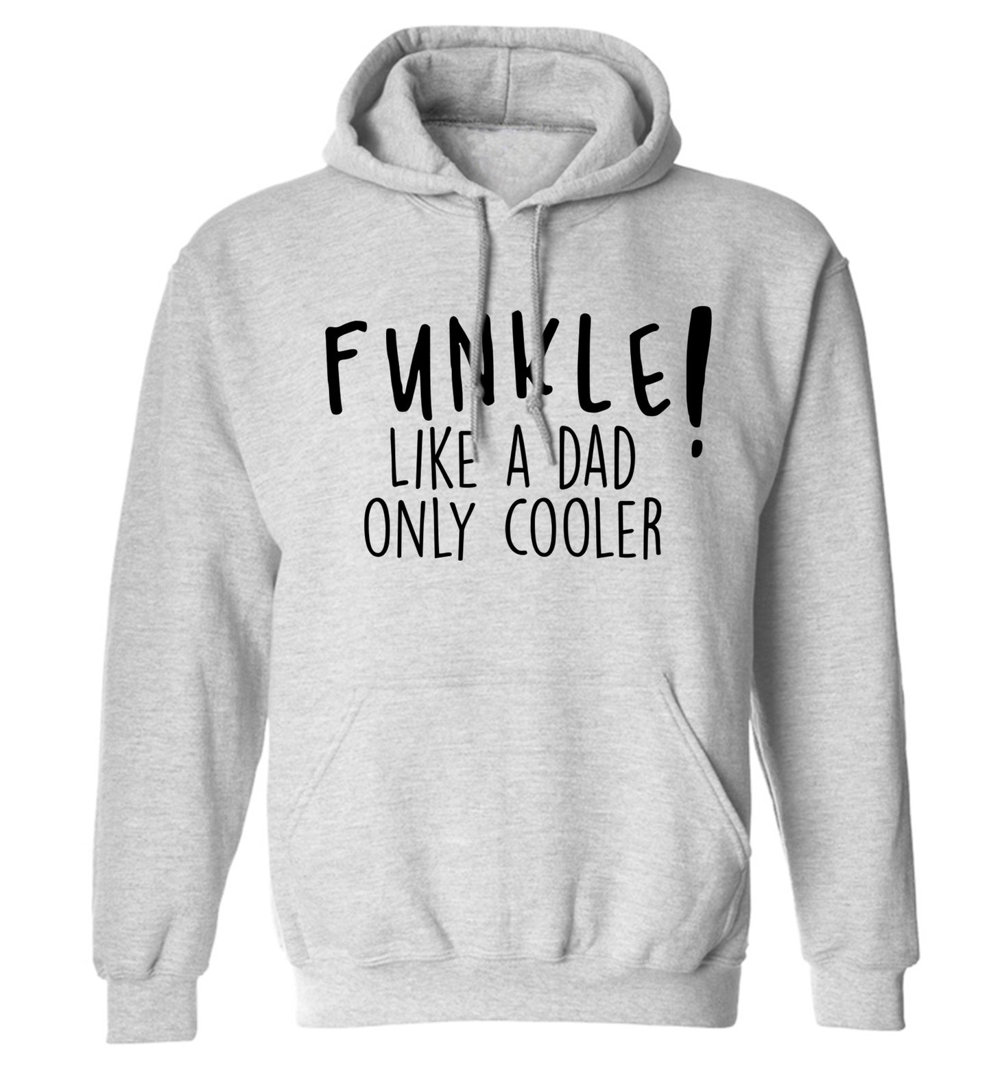 Funkle Like a Dad Only Cooler adults unisex grey hoodie 2XL