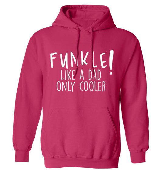 Funkle Like a Dad Only Cooler adults unisex pink hoodie 2XL