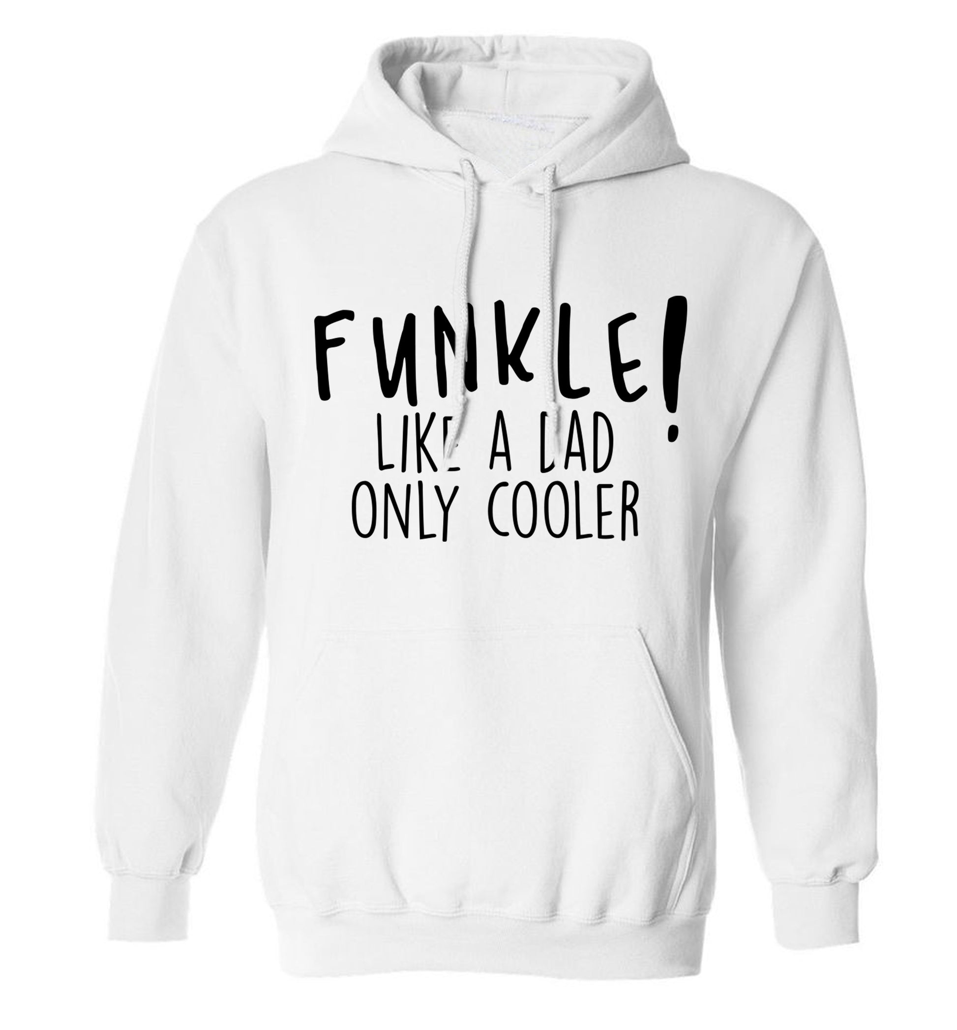 Funkle Like a Dad Only Cooler adults unisex white hoodie 2XL