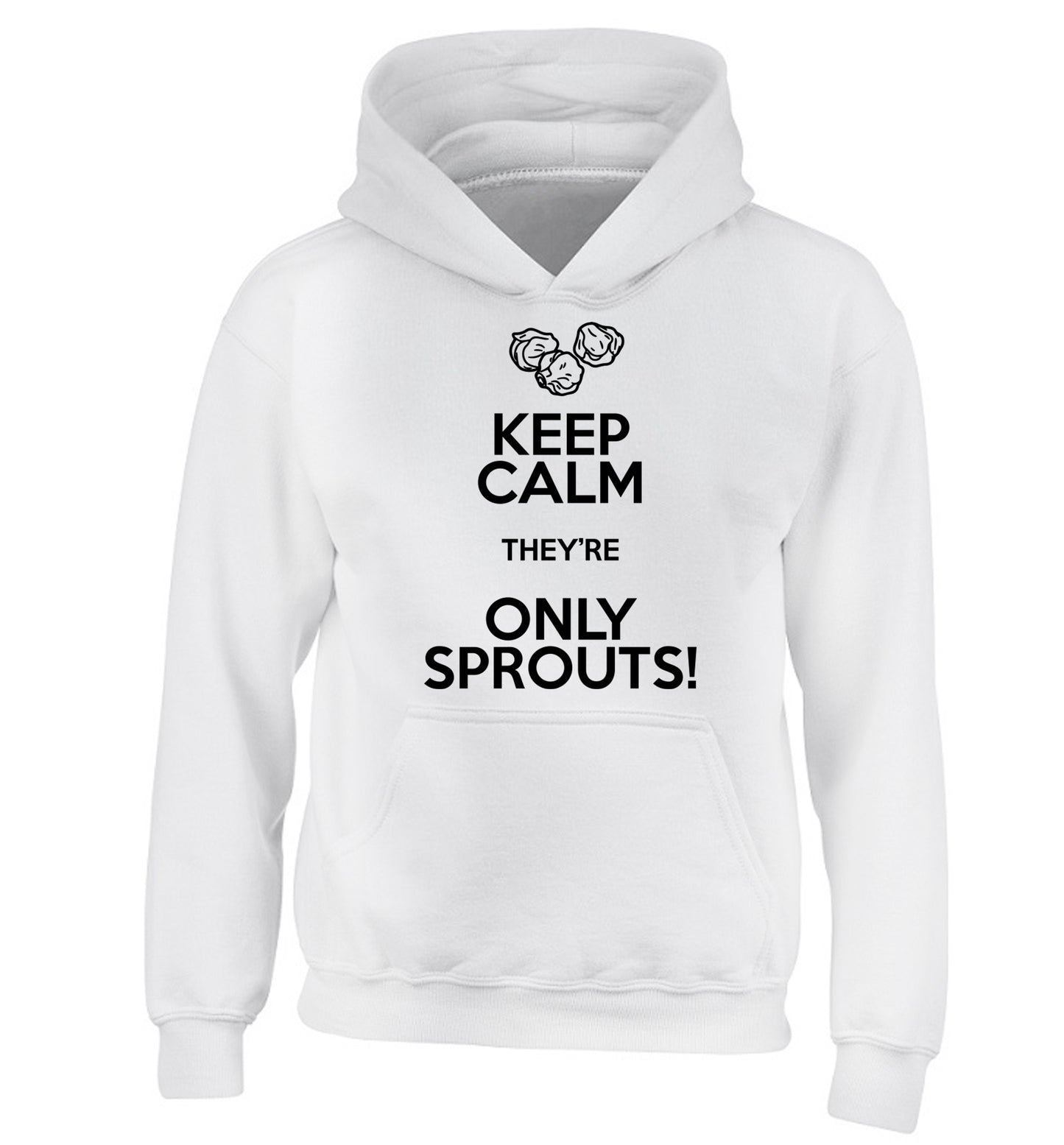 Keep calm they're only sprouts children's white hoodie 12-13 Years