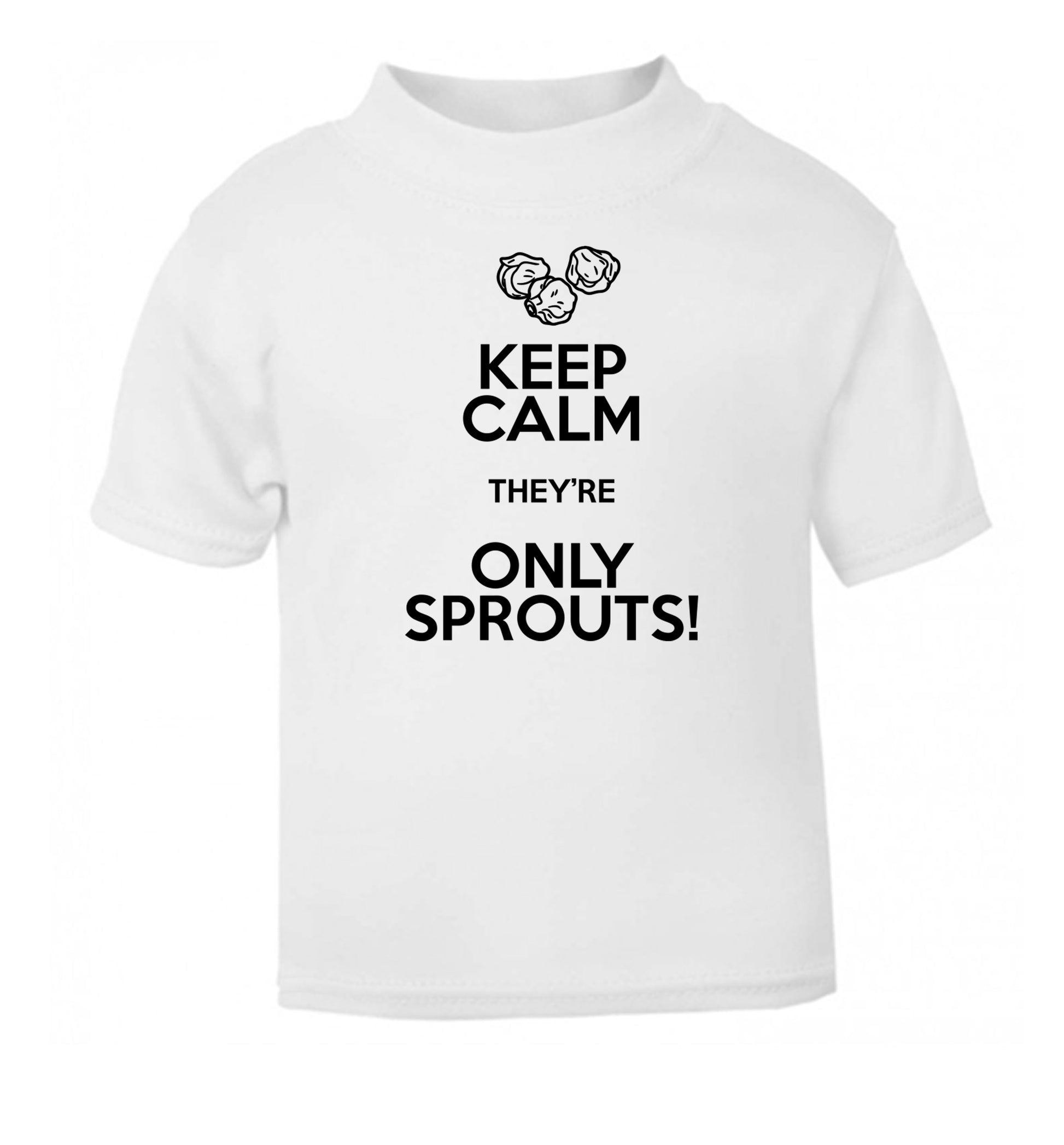 Keep calm they're only sprouts white Baby Toddler Tshirt 2 Years