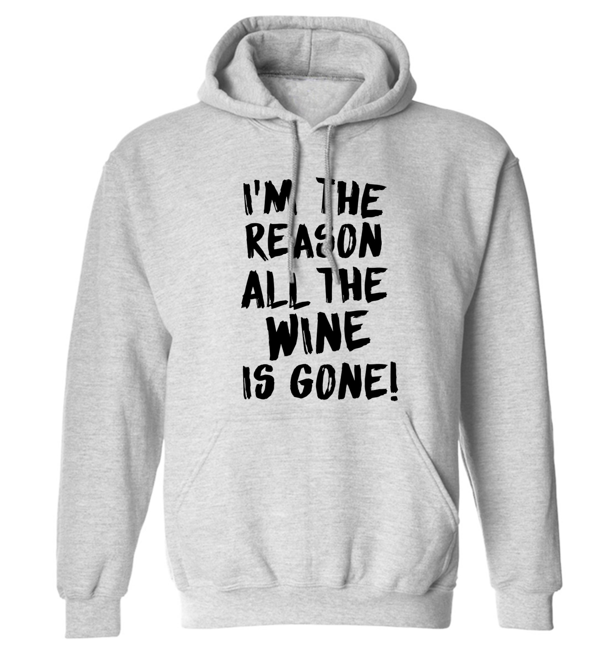 I'm the reason all the wine is gone adults unisex grey hoodie 2XL
