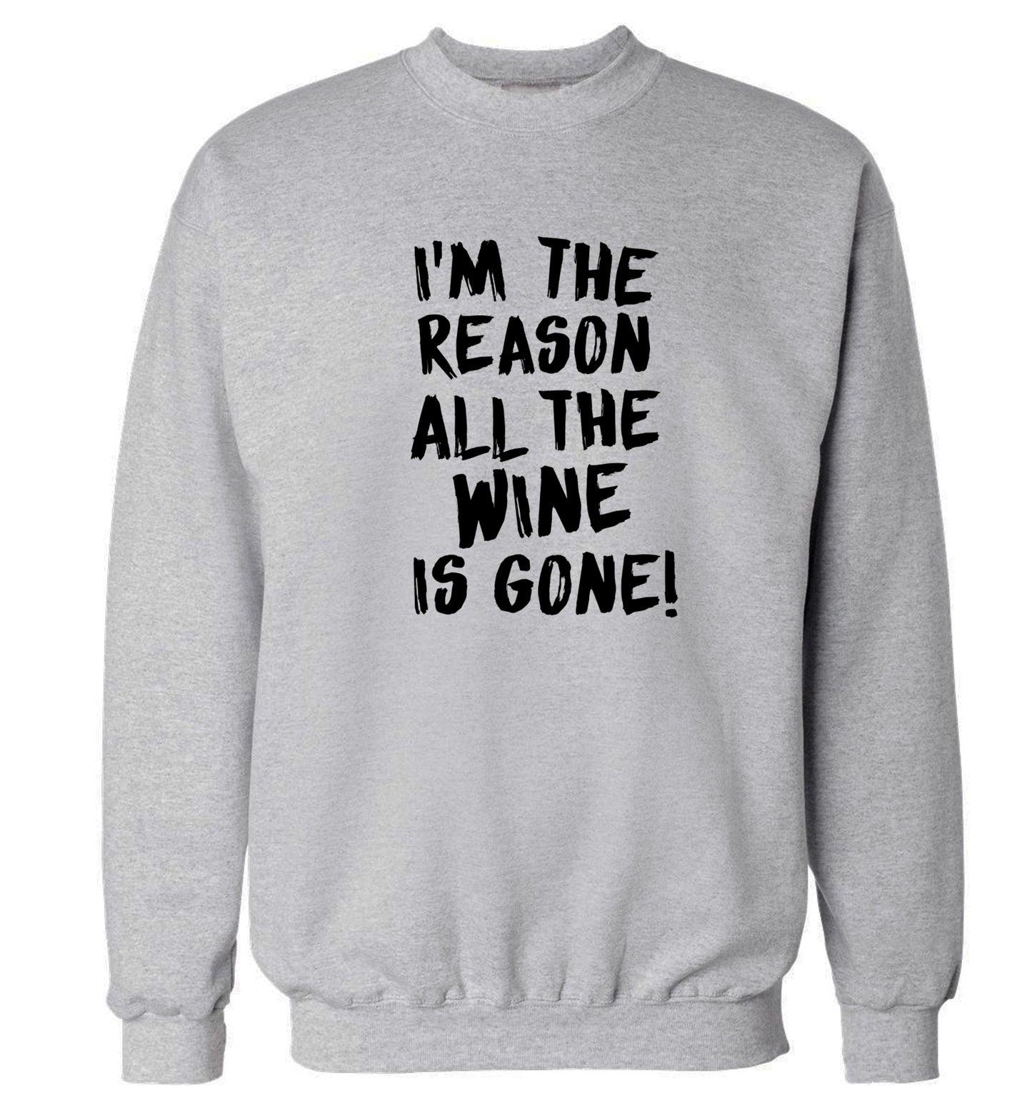 I'm the reason all the wine is gone Adult's unisex grey Sweater 2XL