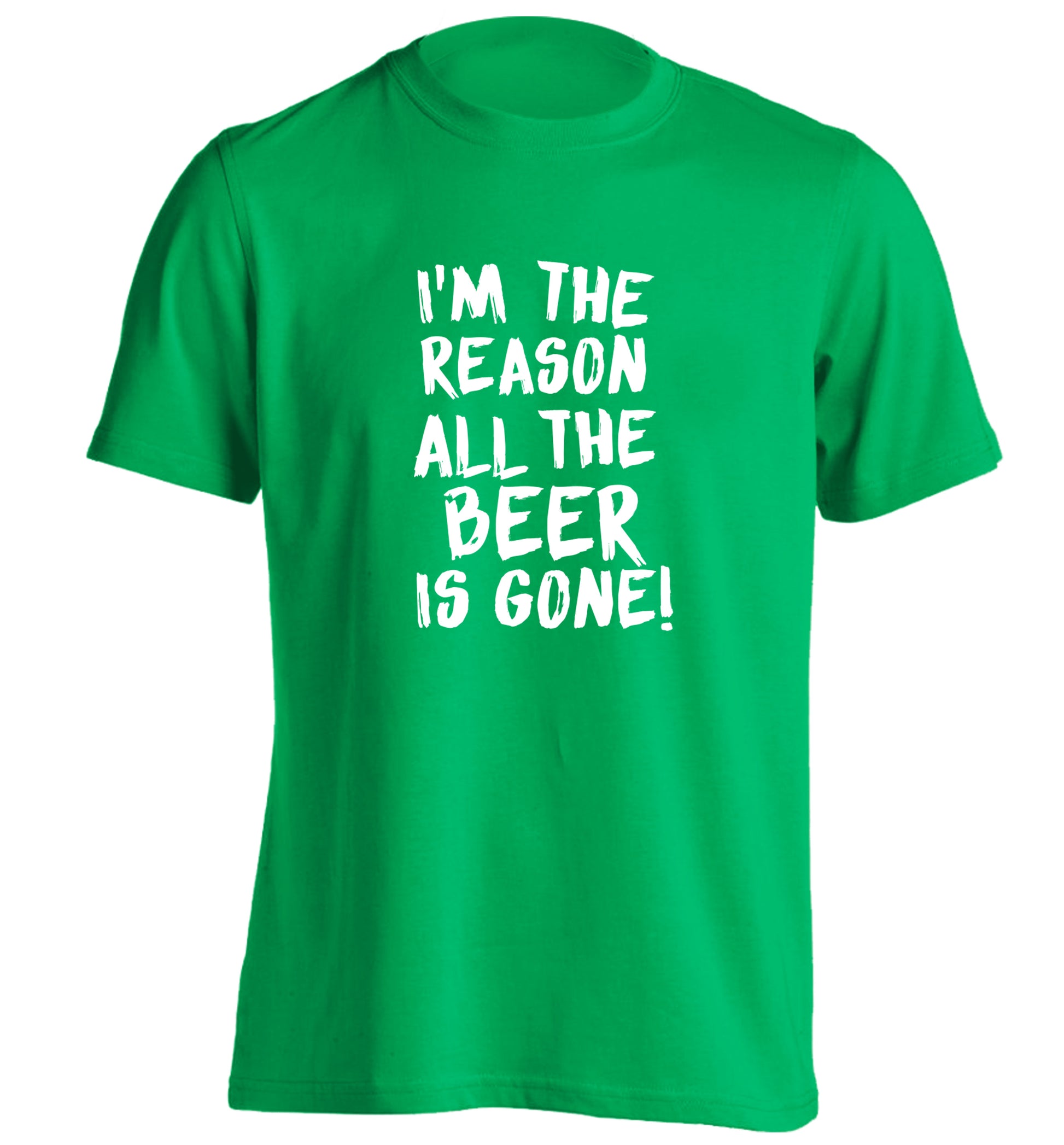 I'm the reason all the beer is gone adults unisex green Tshirt 2XL