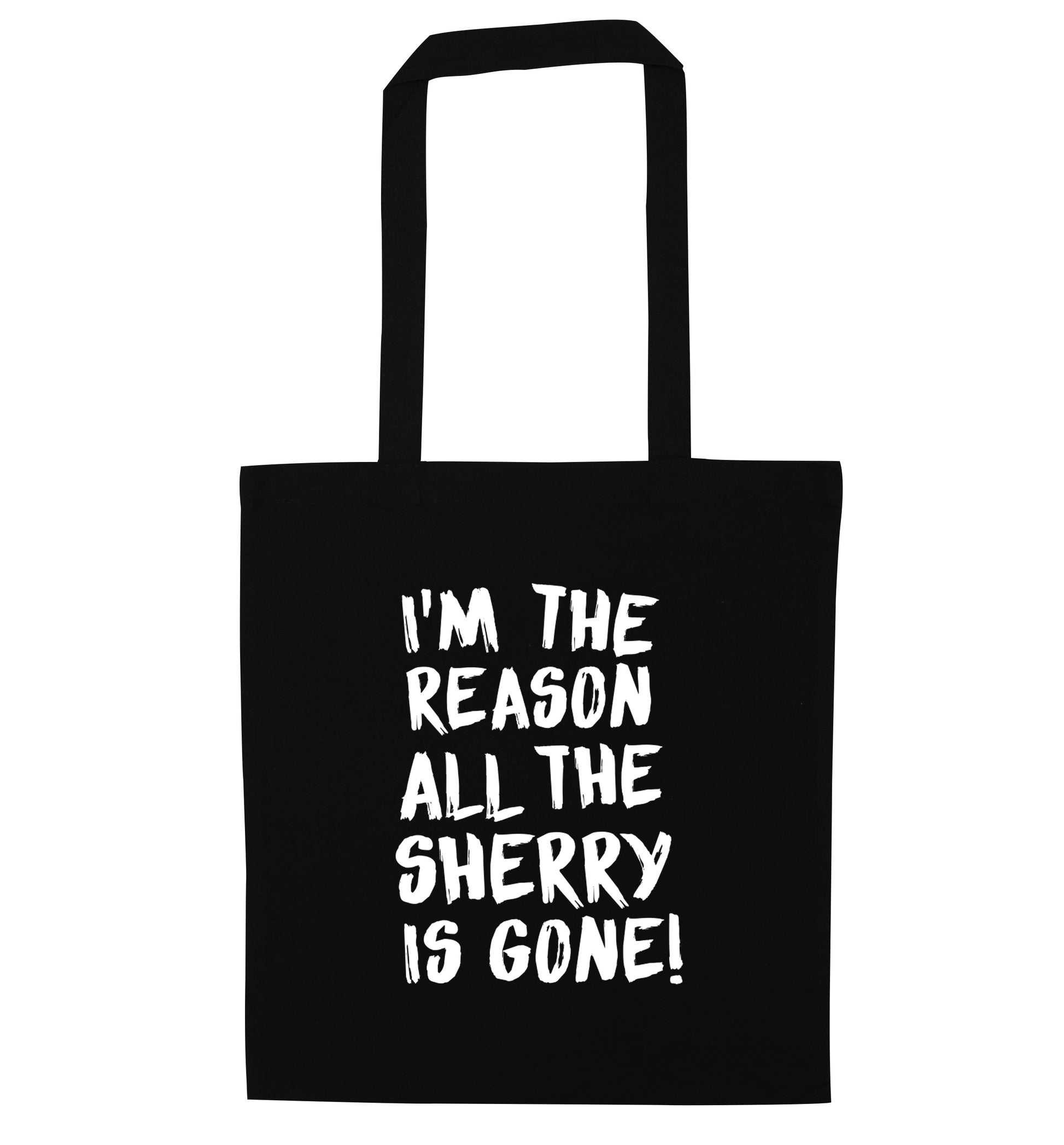I'm the reason all the sherry is gone black tote bag