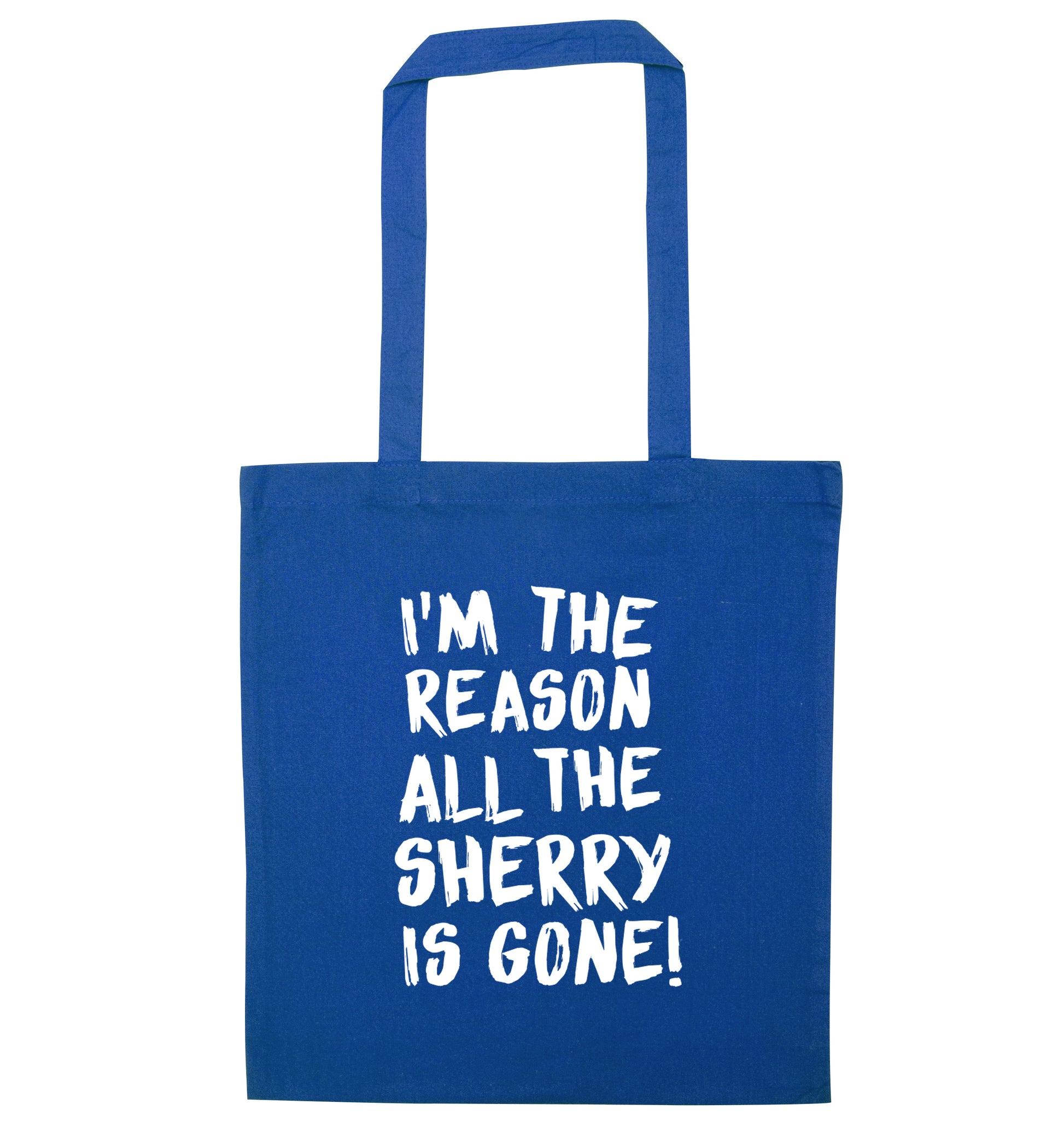 I'm the reason all the sherry is gone blue tote bag