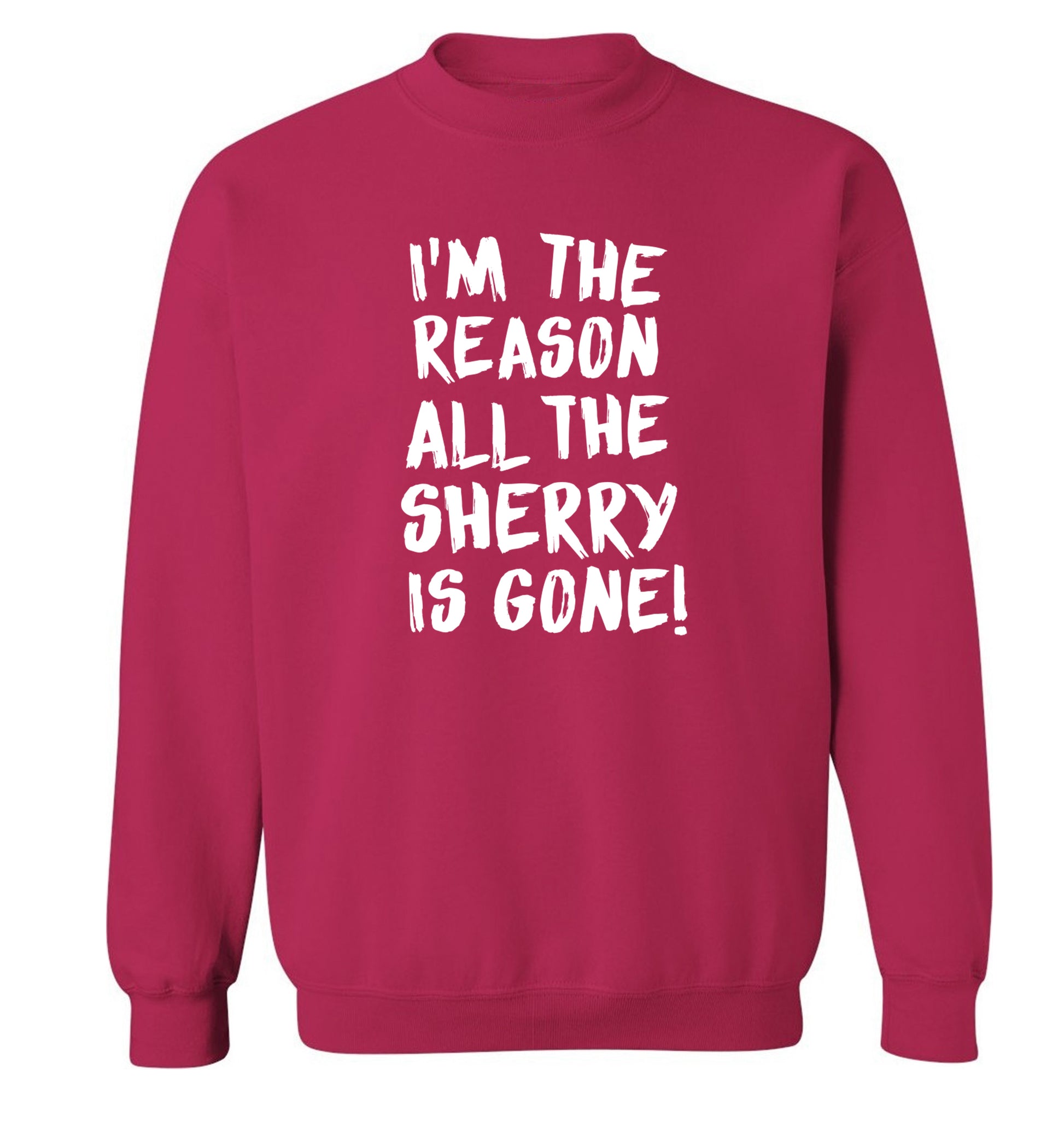 I'm the reason all the sherry is gone Adult's unisex pink Sweater 2XL