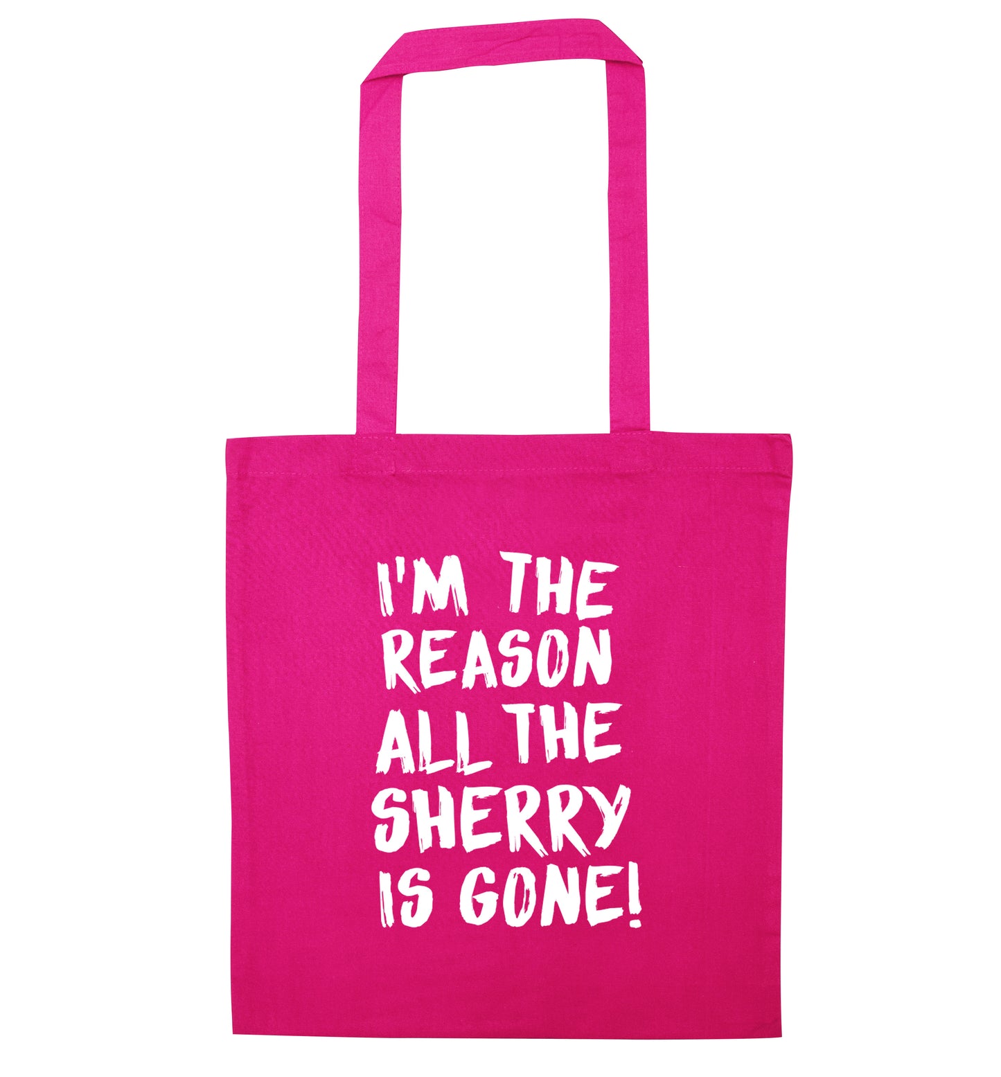 I'm the reason all the sherry is gone pink tote bag
