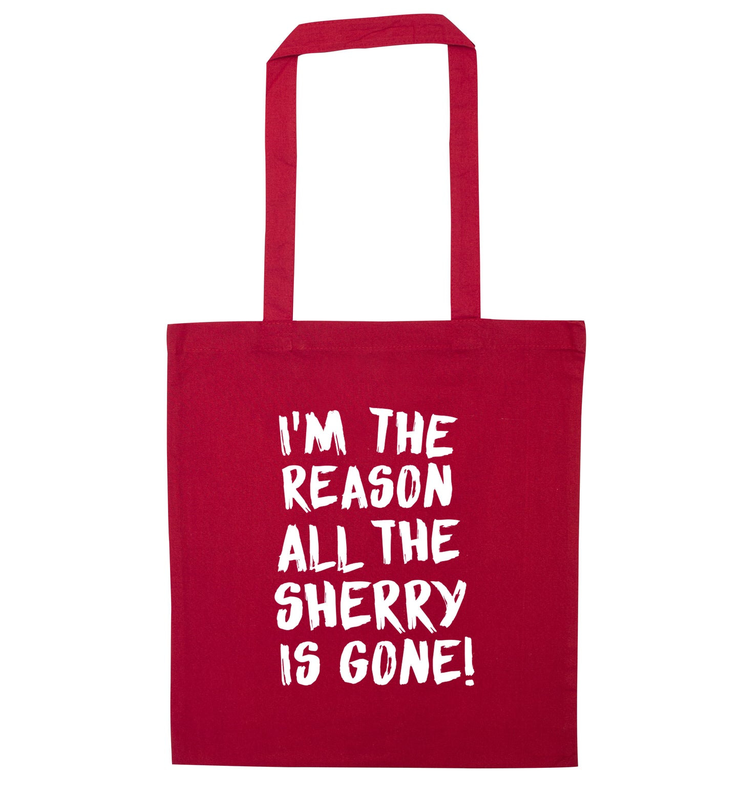 I'm the reason all the sherry is gone red tote bag