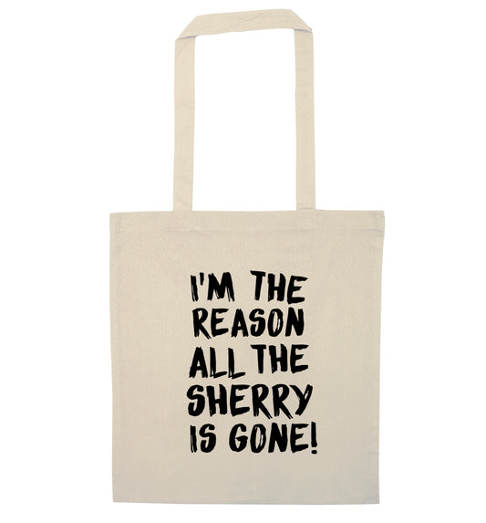 I'm the reason all the sherry is gone natural tote bag