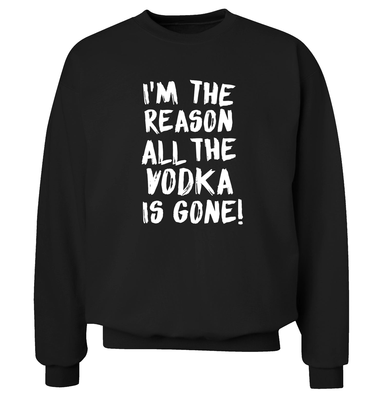 I'm the reason all the tequila is gone Adult's unisex black Sweater 2XL