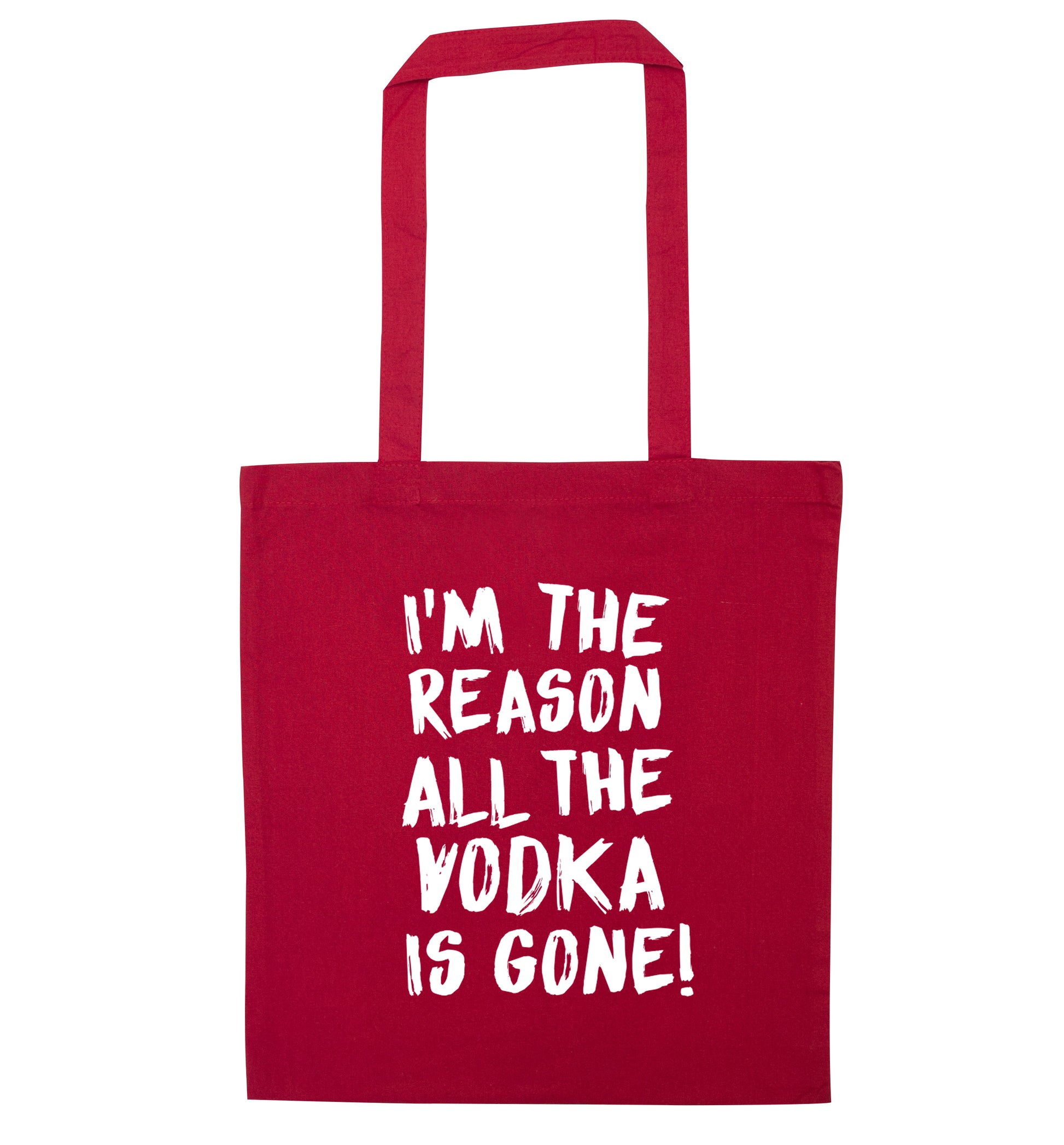 I'm the reason all the tequila is gone red tote bag