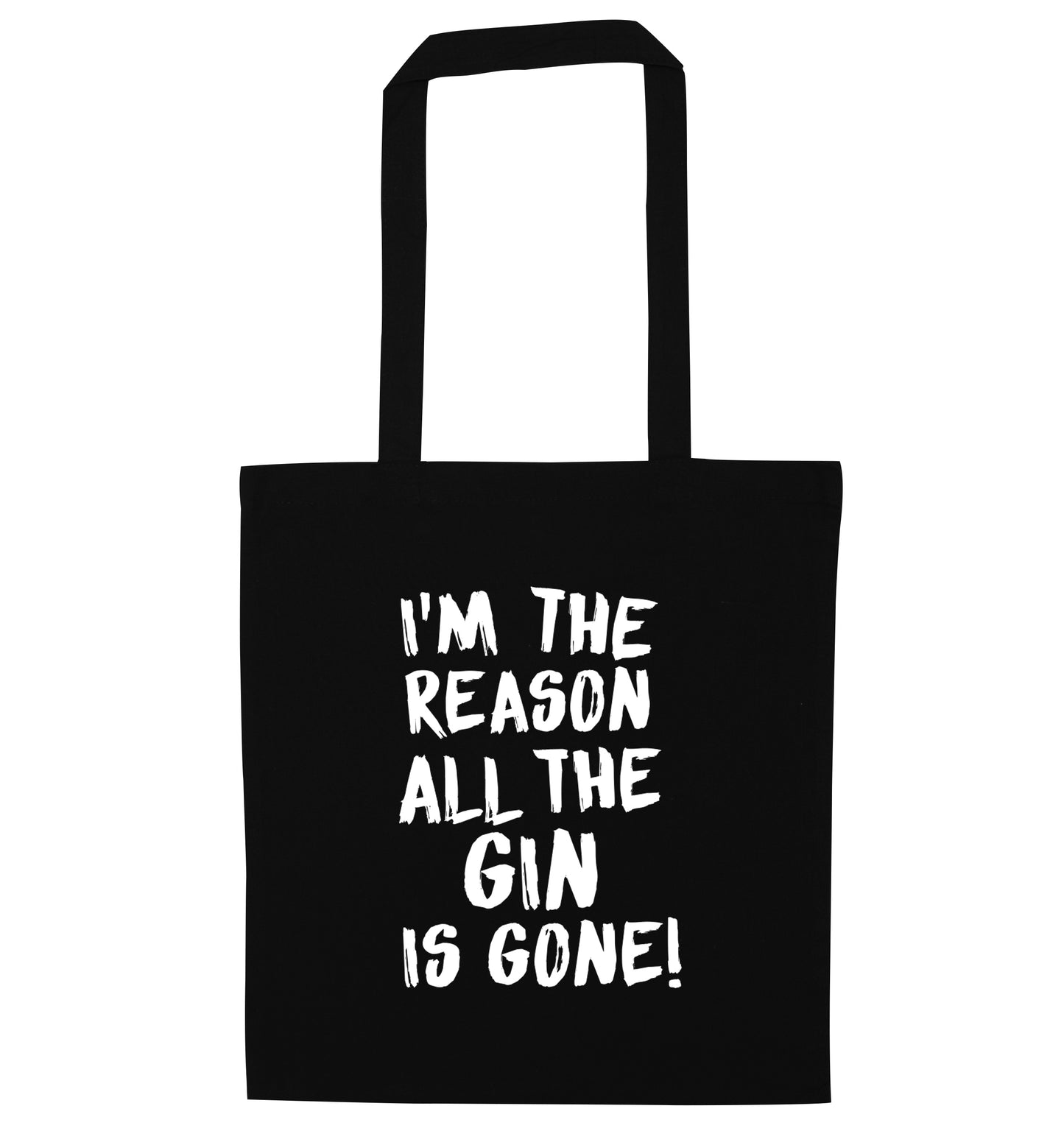 I'm the reason all the gin is gone black tote bag