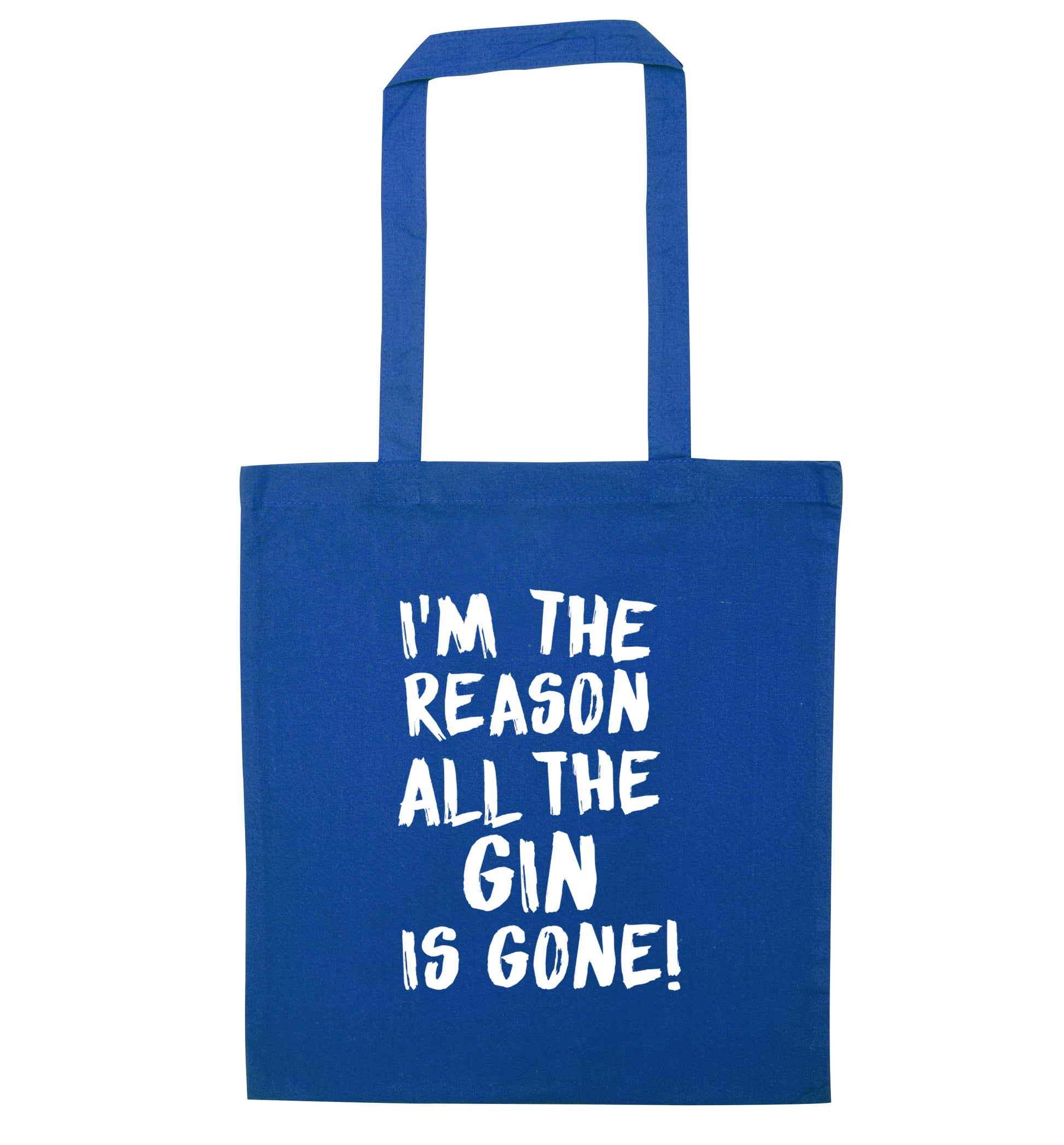 I'm the reason all the gin is gone blue tote bag