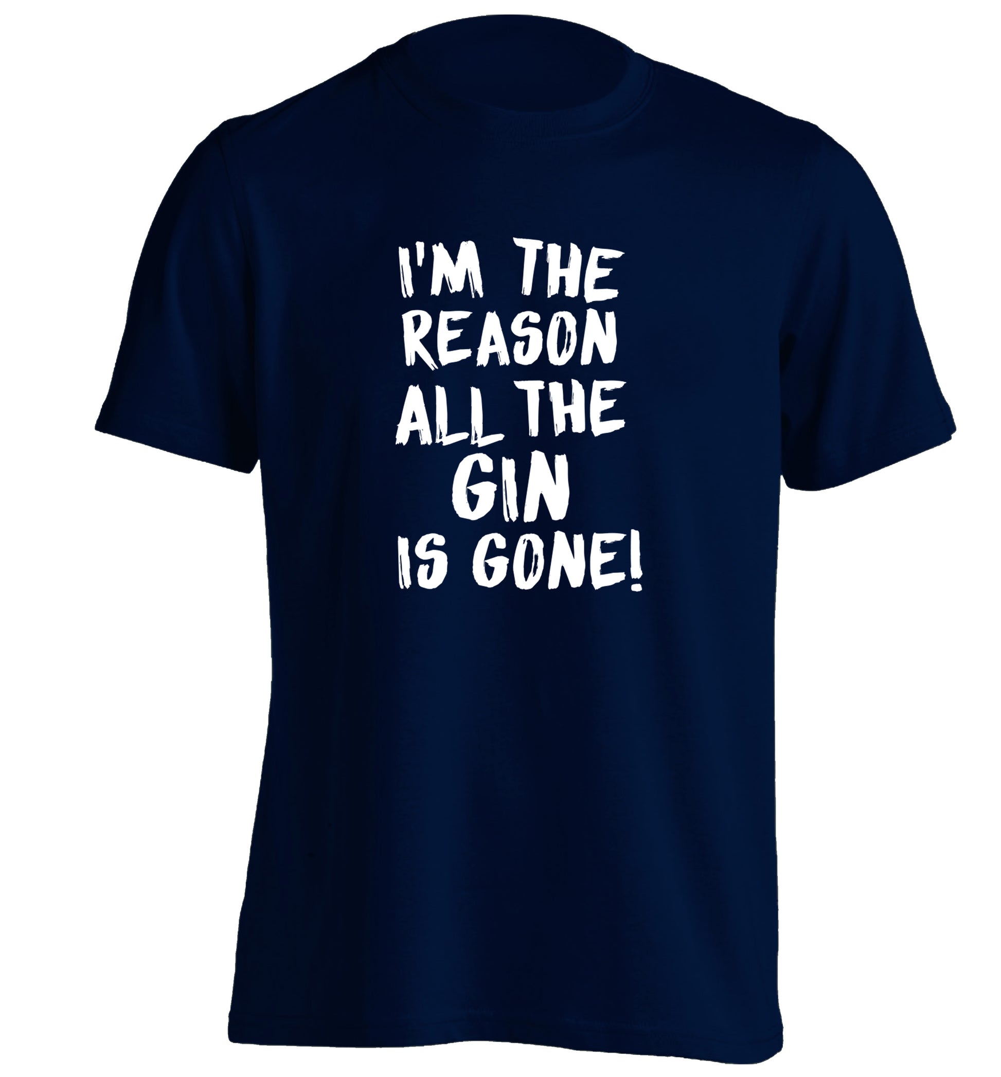 I'm the reason all the gin is gone adults unisex navy Tshirt 2XL