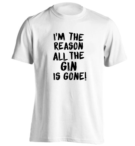 I'm the reason all the gin is gone adults unisex white Tshirt 2XL