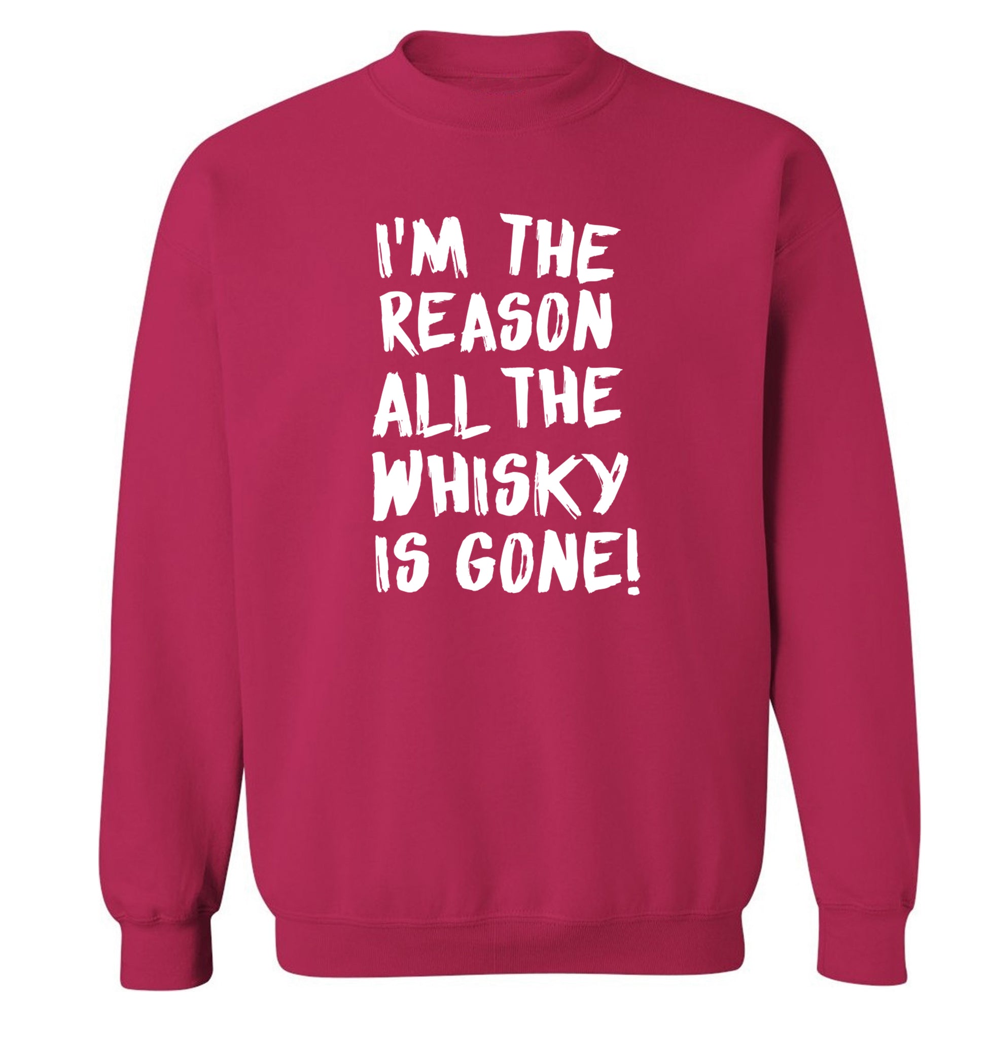 I'm the reason all the whisky is gone Adult's unisex pink Sweater 2XL