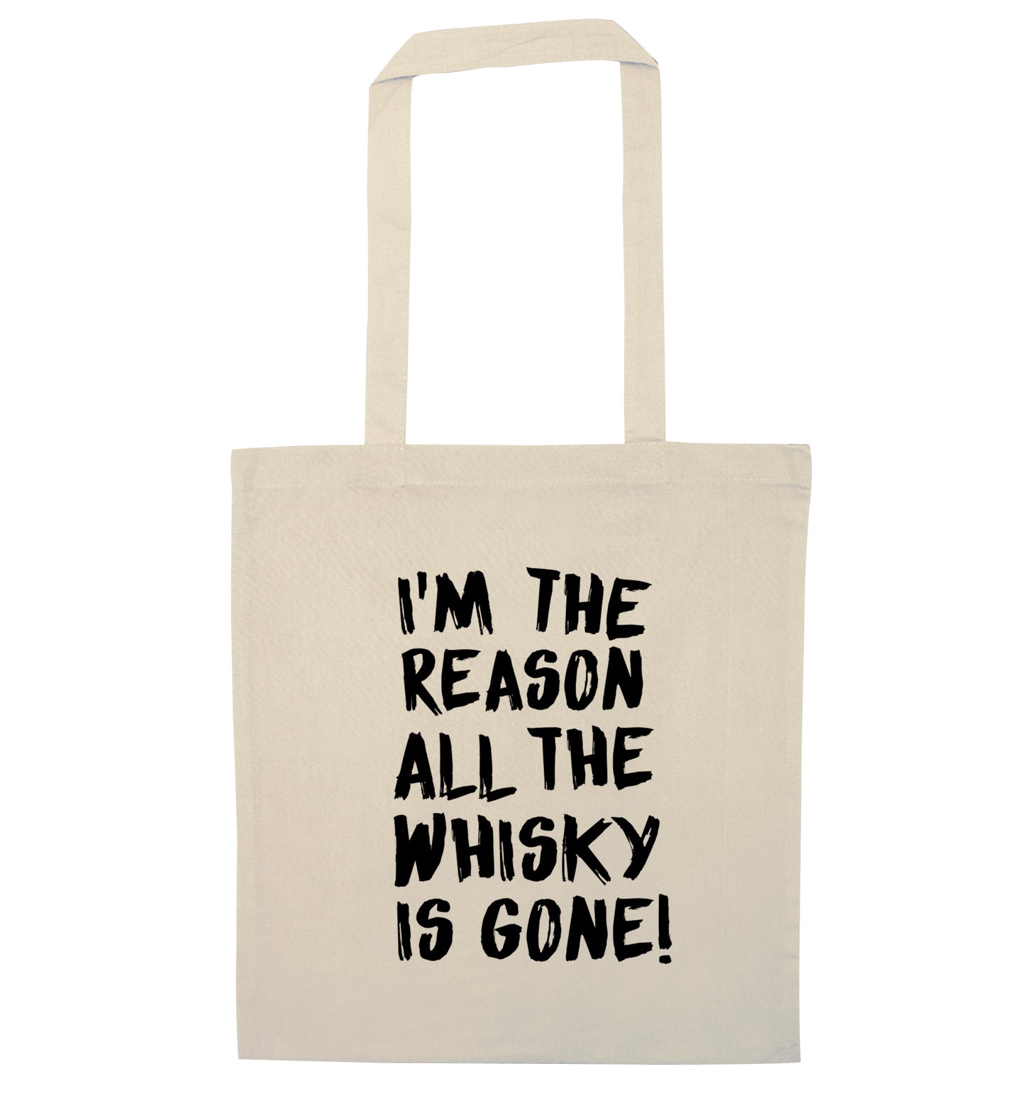 I'm the reason all the whisky is gone natural tote bag