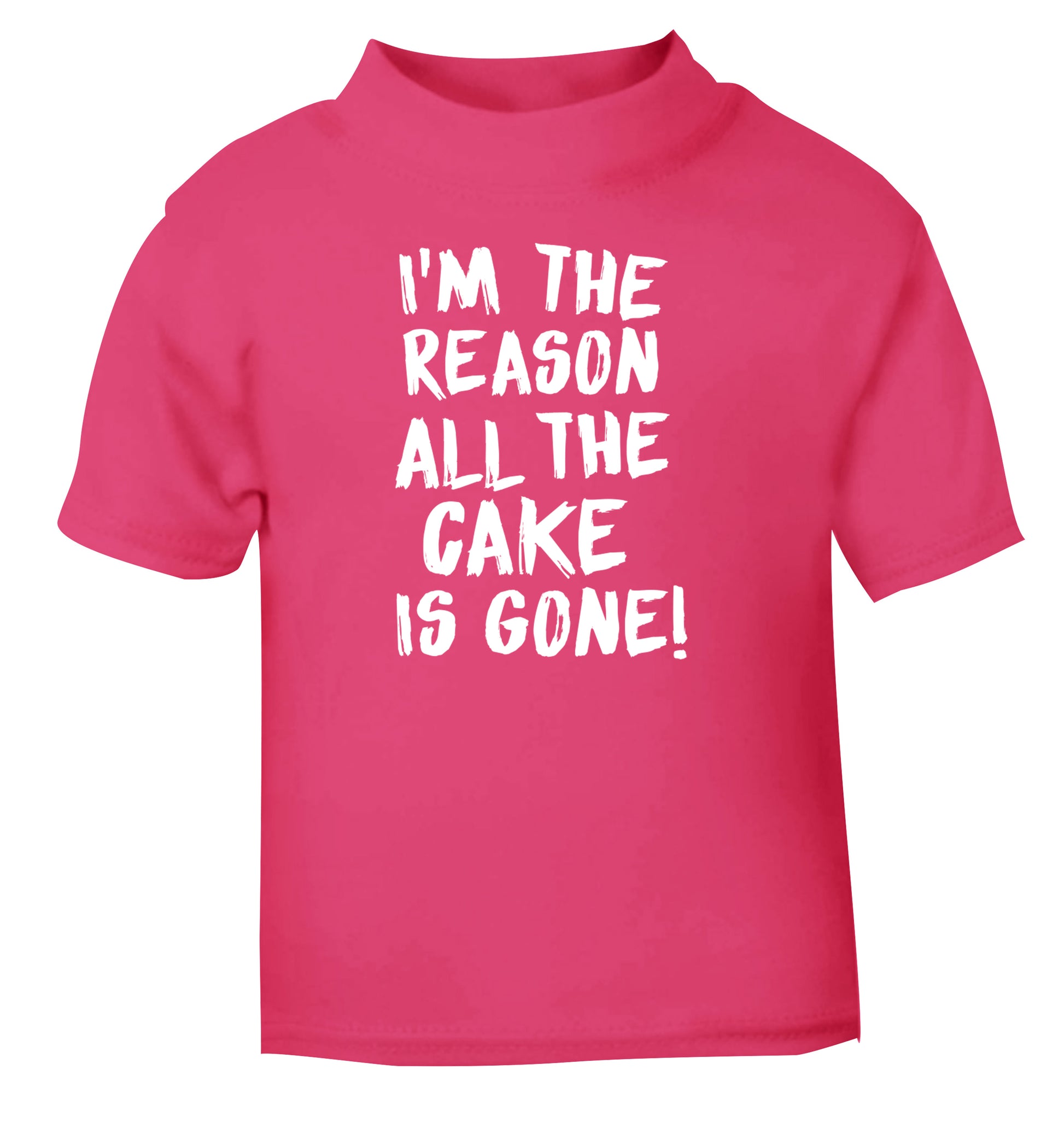 I'm the reason all the cake is gone pink Baby Toddler Tshirt 2 Years