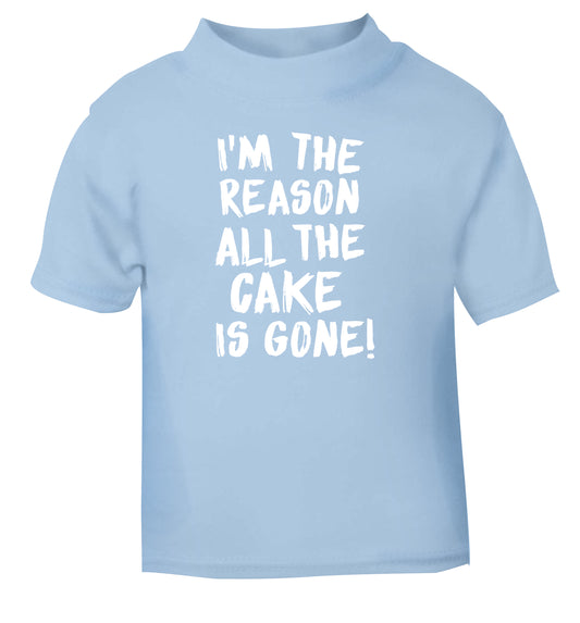 I'm the reason all the cake is gone light blue Baby Toddler Tshirt 2 Years