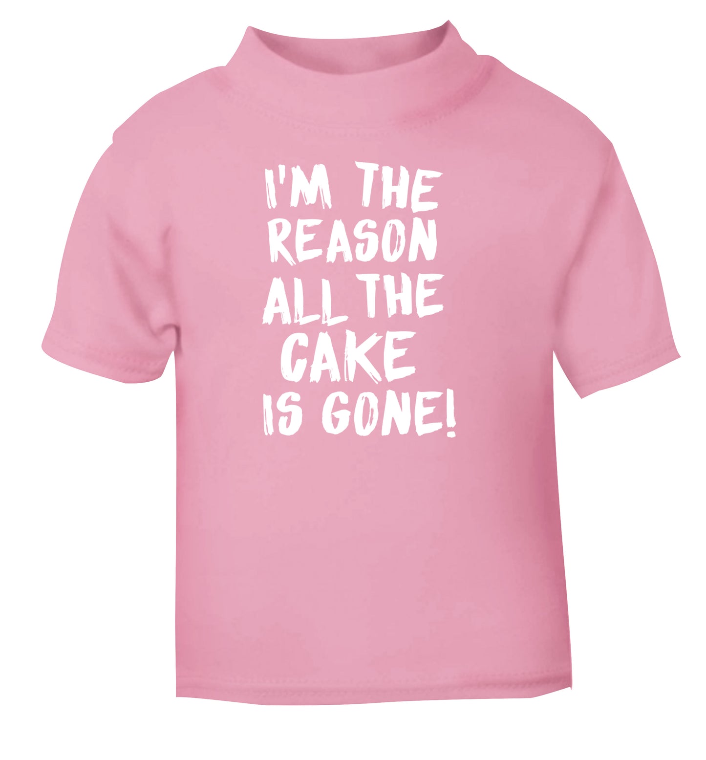 I'm the reason all the cake is gone light pink Baby Toddler Tshirt 2 Years
