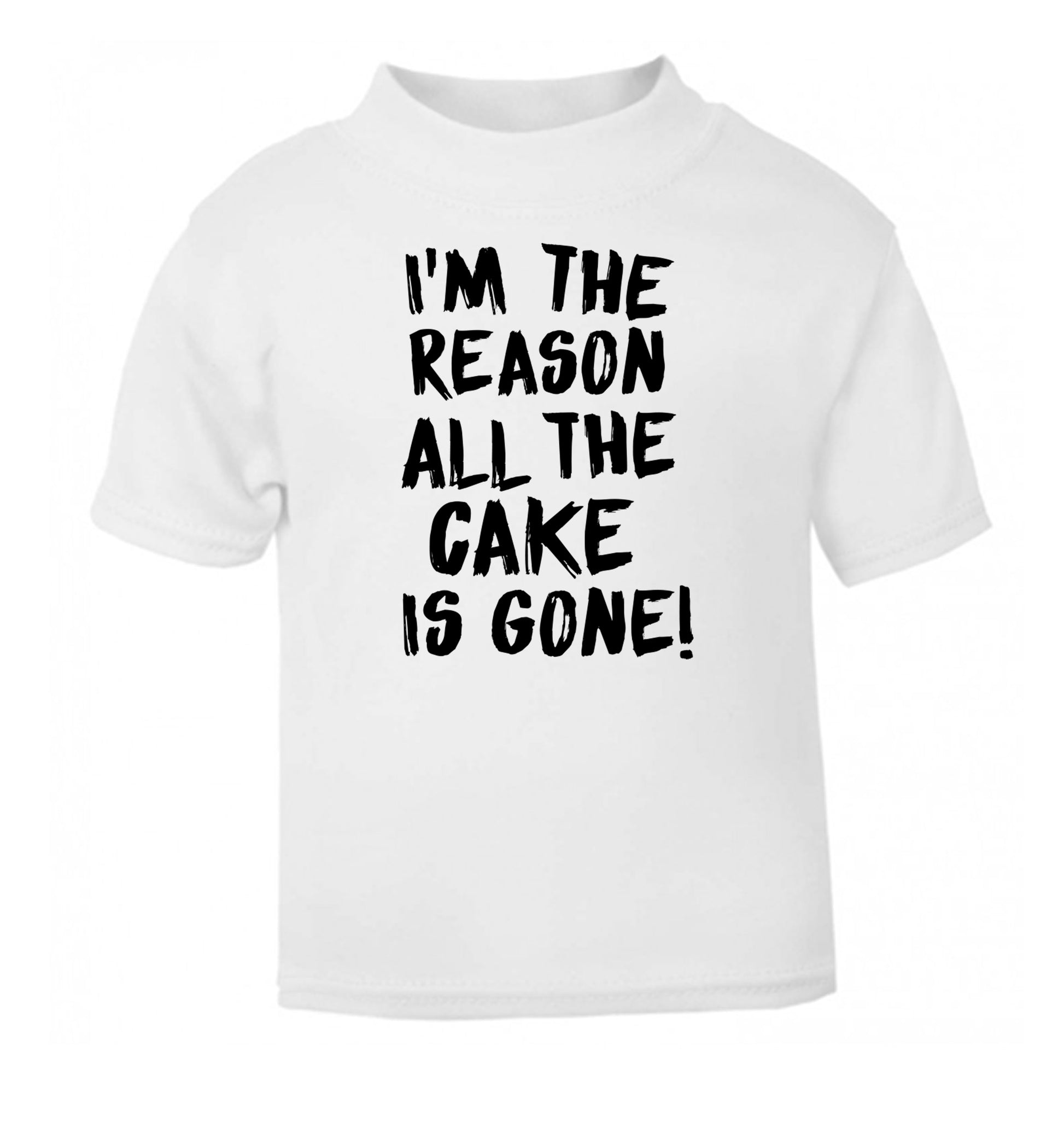 I'm the reason all the cake is gone white Baby Toddler Tshirt 2 Years