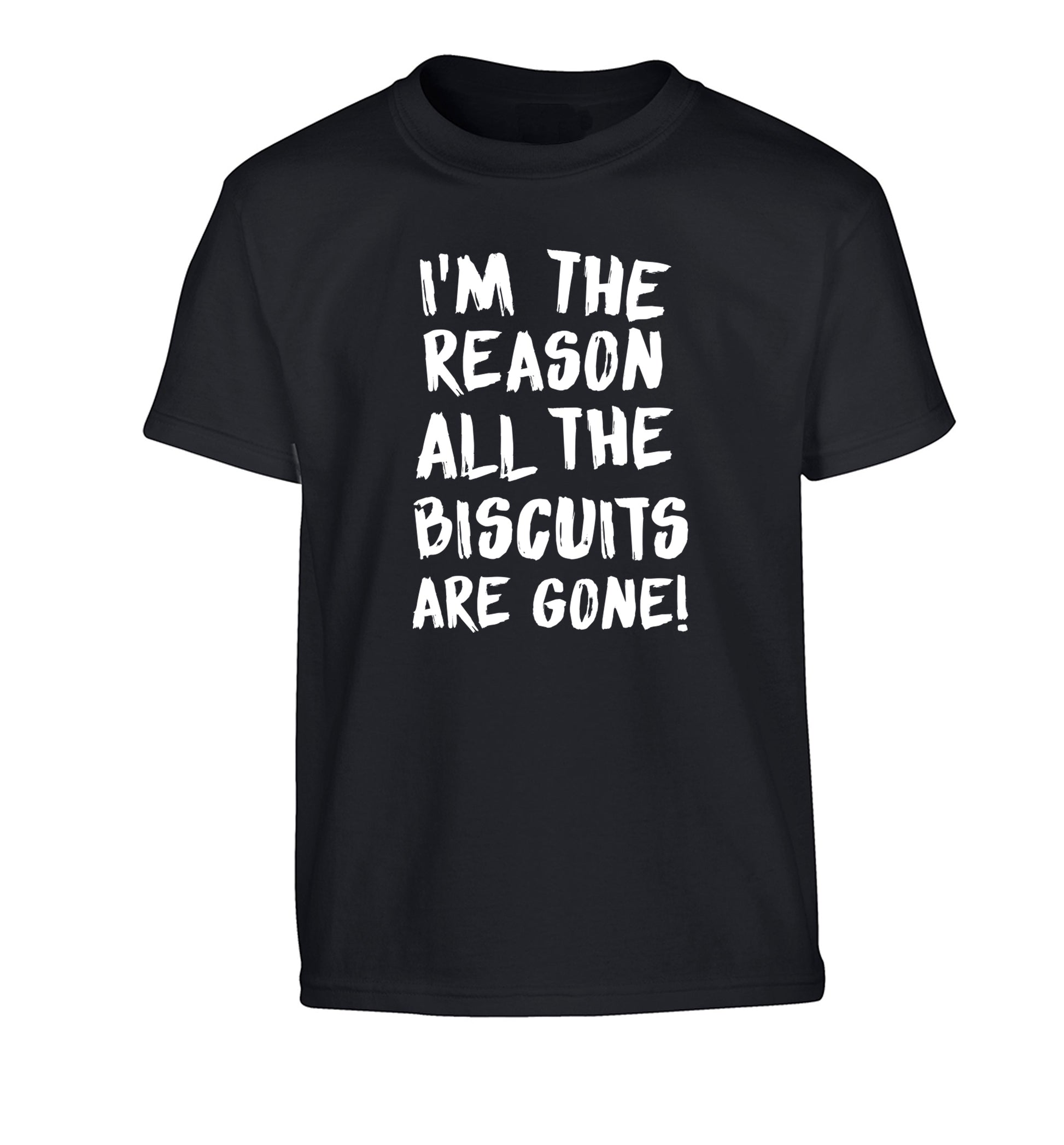 I'm the reason why all the biscuits are gone Children's black Tshirt 12-13 Years