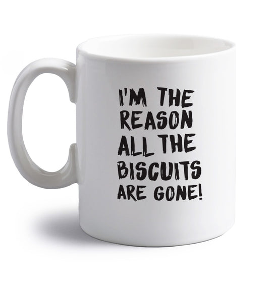 I'm the reason why all the biscuits are gone right handed white ceramic mug 