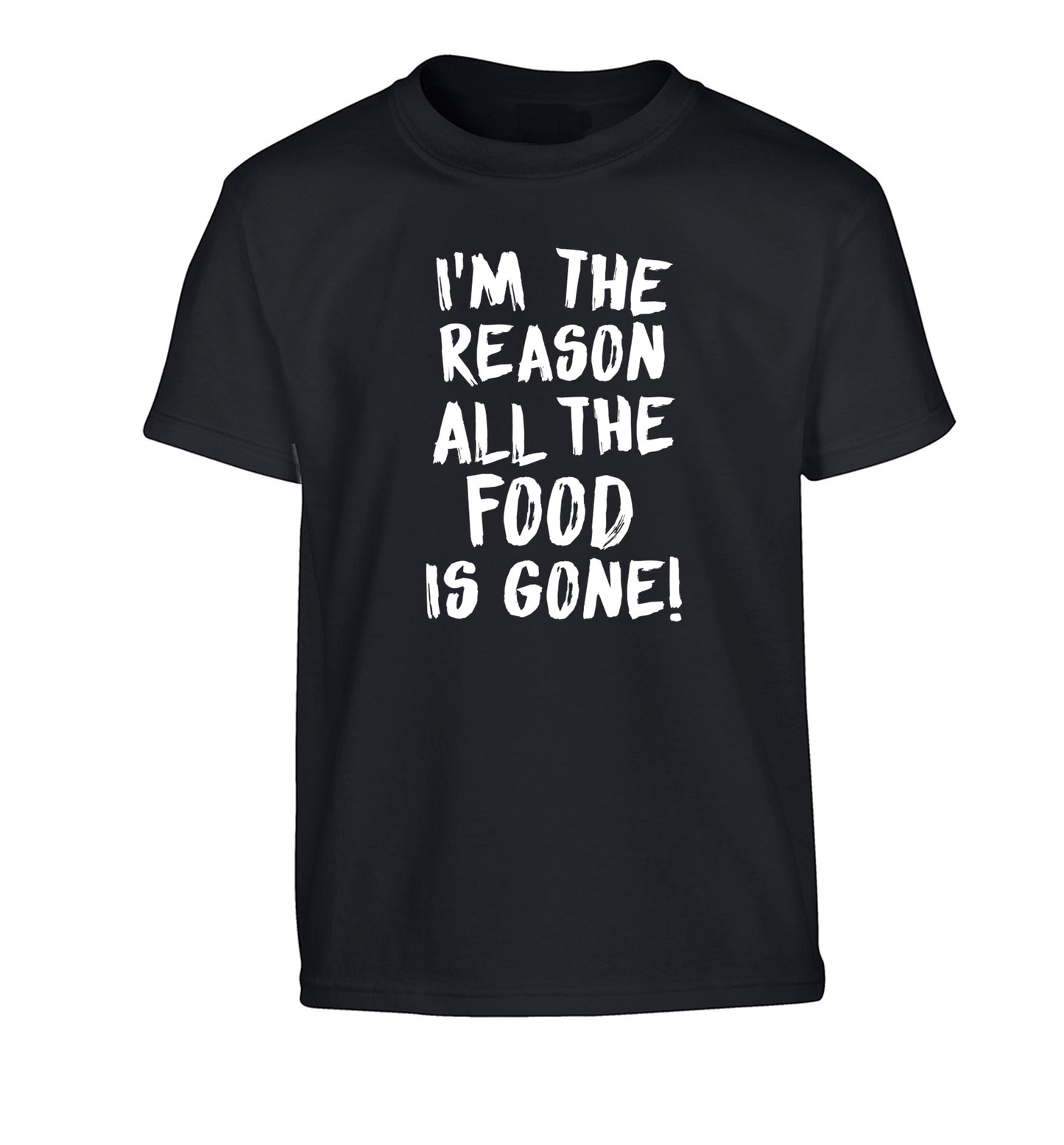 I'm the reason why all the food is gone Children's black Tshirt 12-13 Years