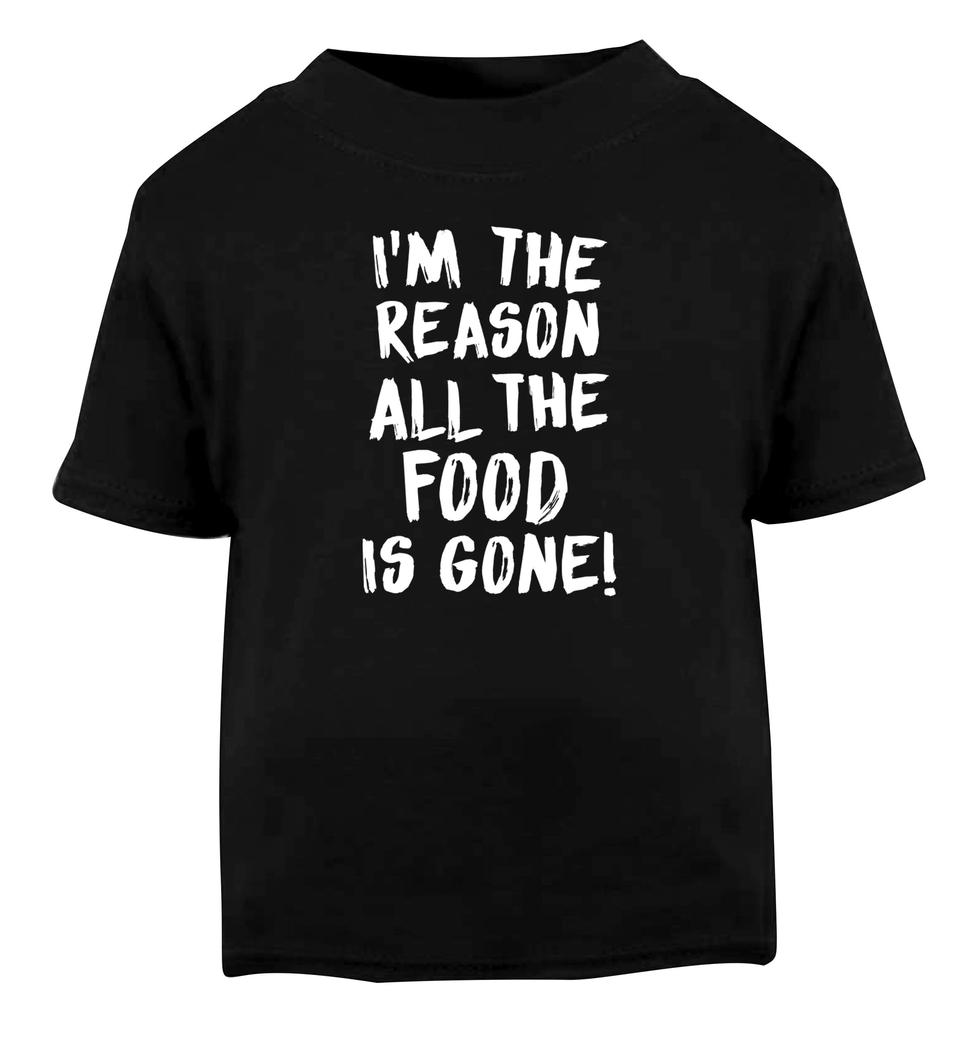 I'm the reason why all the food is gone Black Baby Toddler Tshirt 2 years