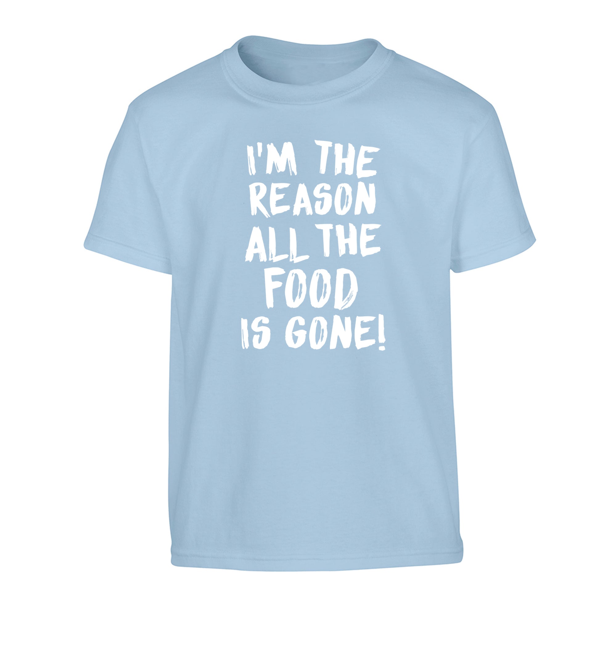I'm the reason why all the food is gone Children's light blue Tshirt 12-13 Years