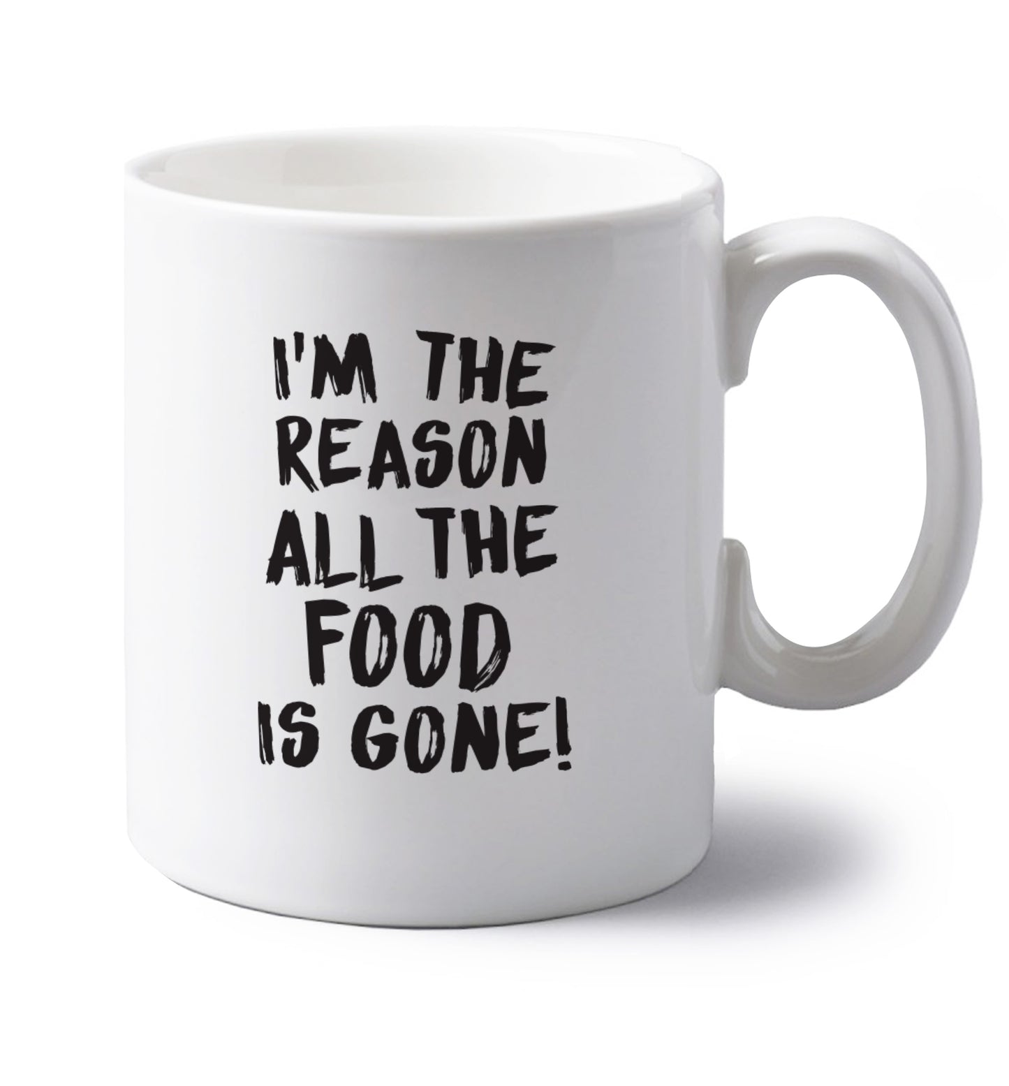 I'm the reason why all the food is gone left handed white ceramic mug 