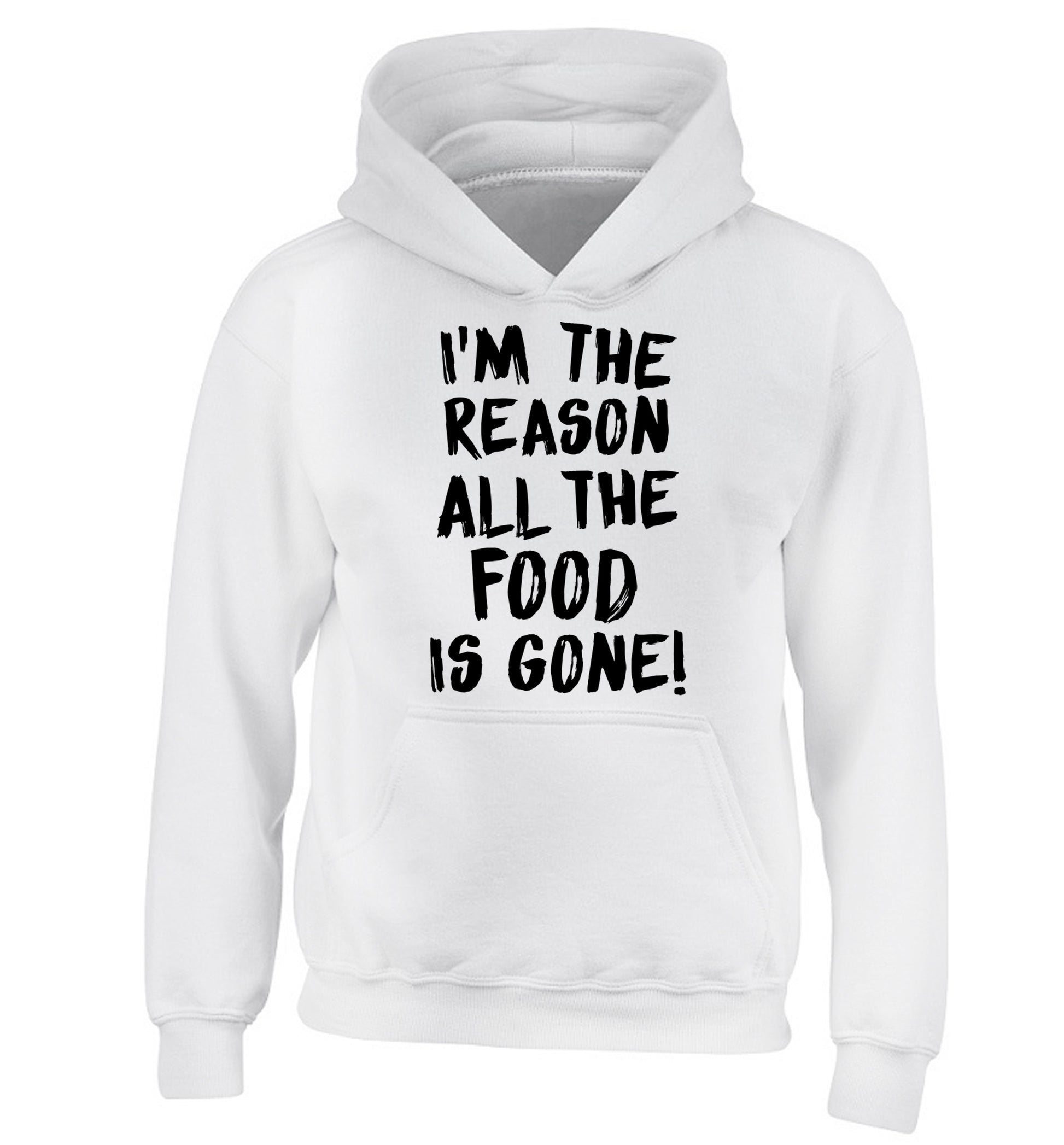 I'm the reason why all the food is gone children's white hoodie 12-13 Years