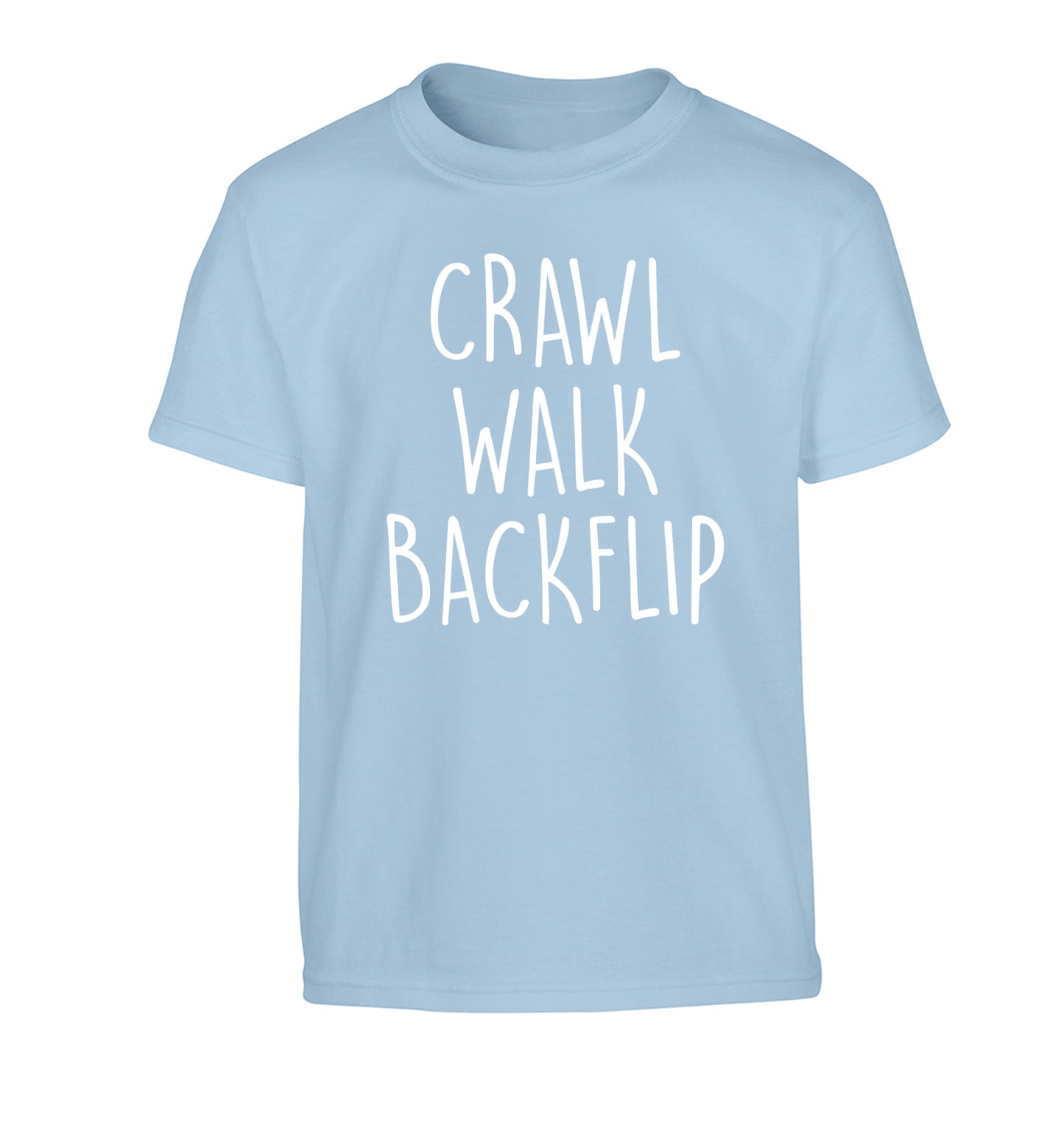 Crawl Walk Backflip Children's light blue Tshirt 12-13 Years
