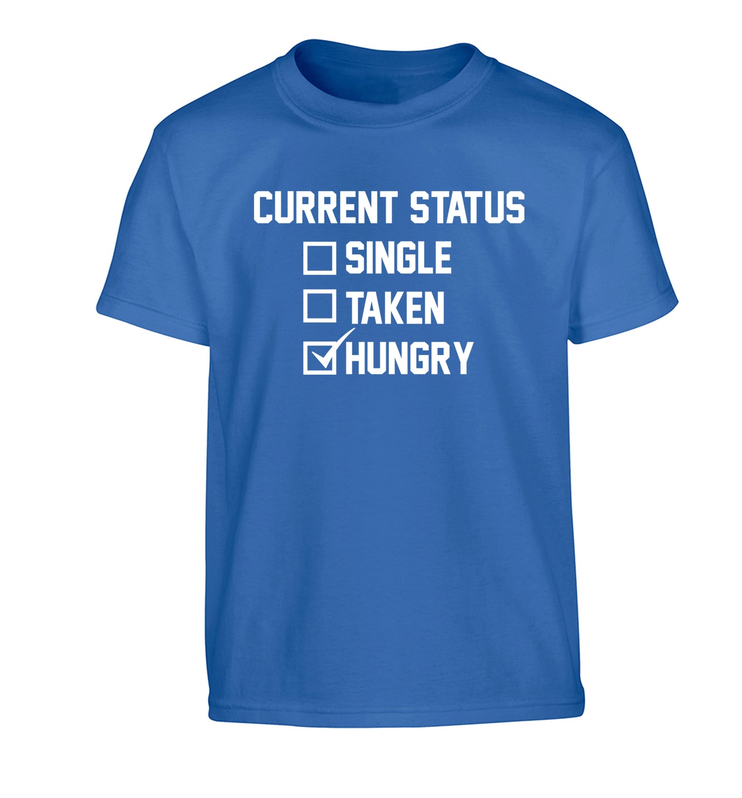 Relationship status single taken hungry Children's blue Tshirt 12-13 Years