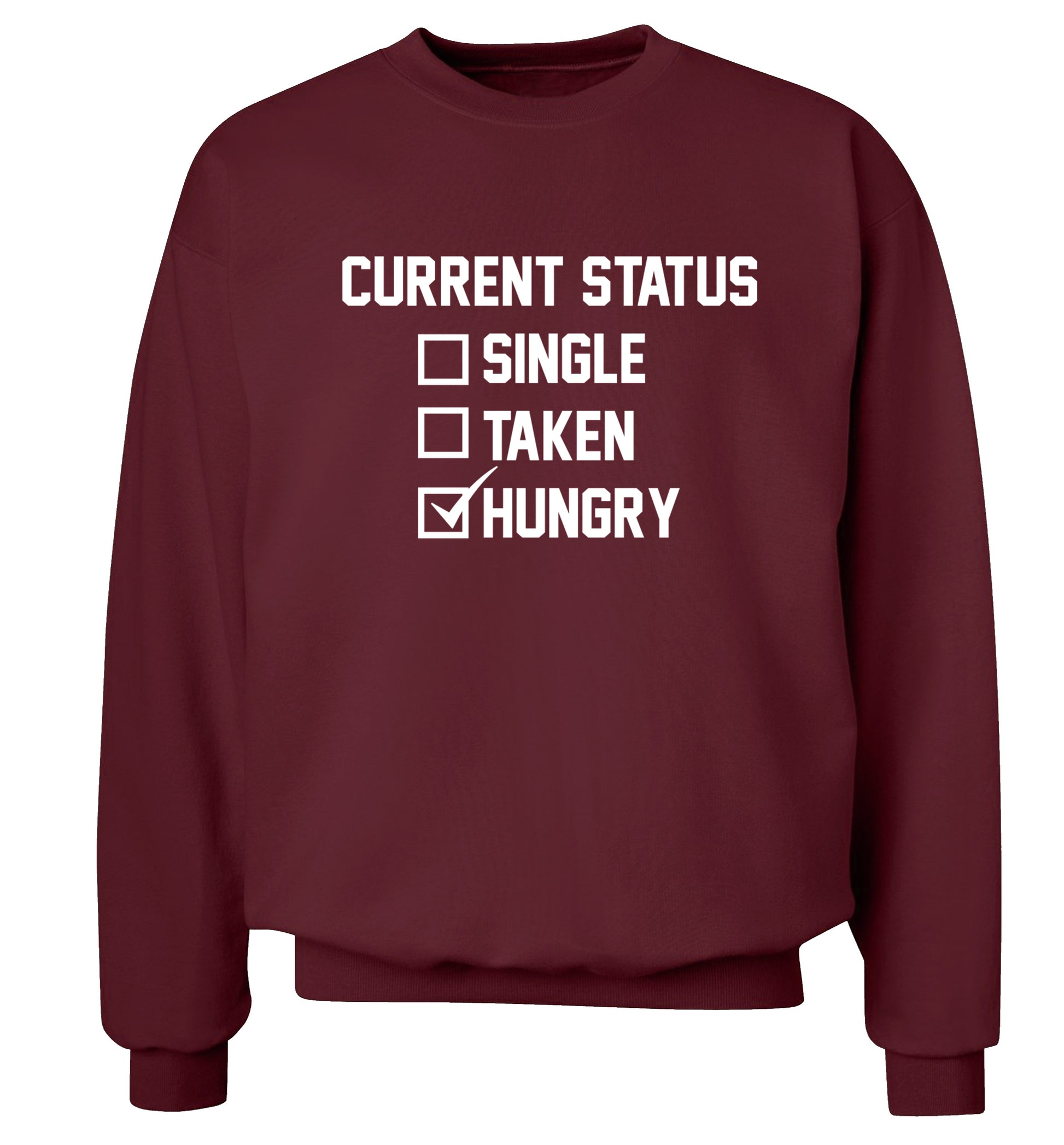 Relationship status single taken hungry Adult's unisex maroon Sweater 2XL