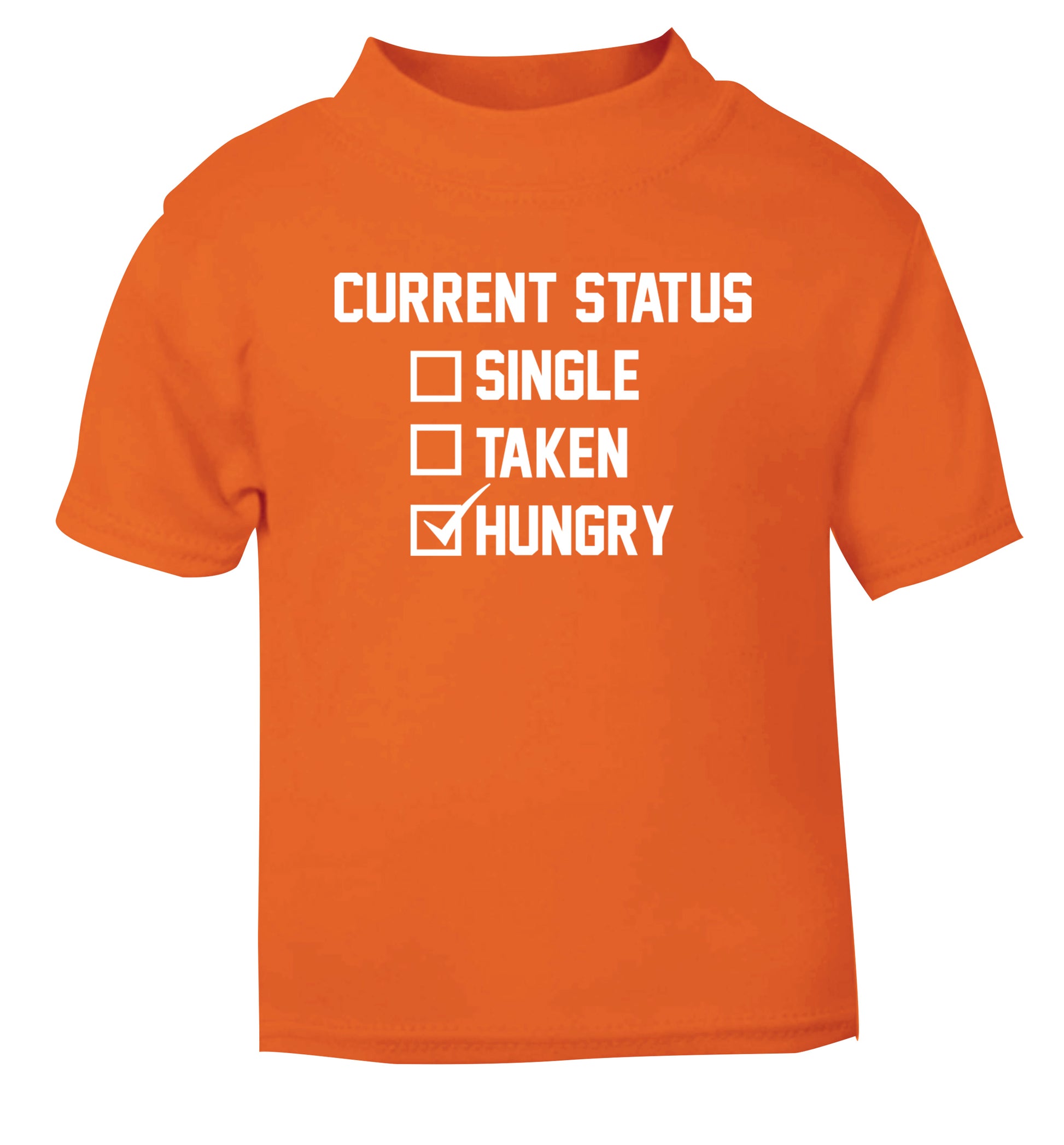 Relationship status single taken hungry orange Baby Toddler Tshirt 2 Years