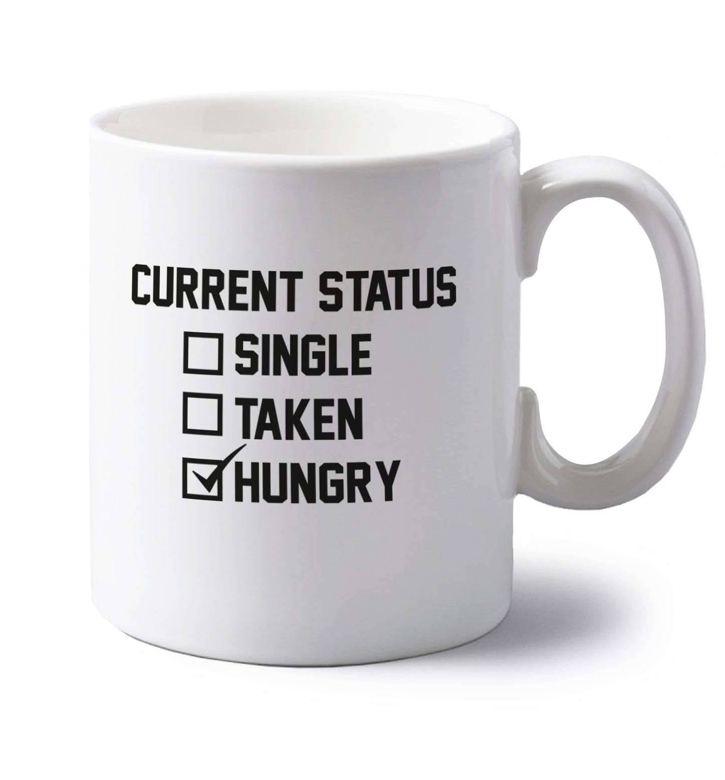 Relationship status single taken hungry left handed white ceramic mug 
