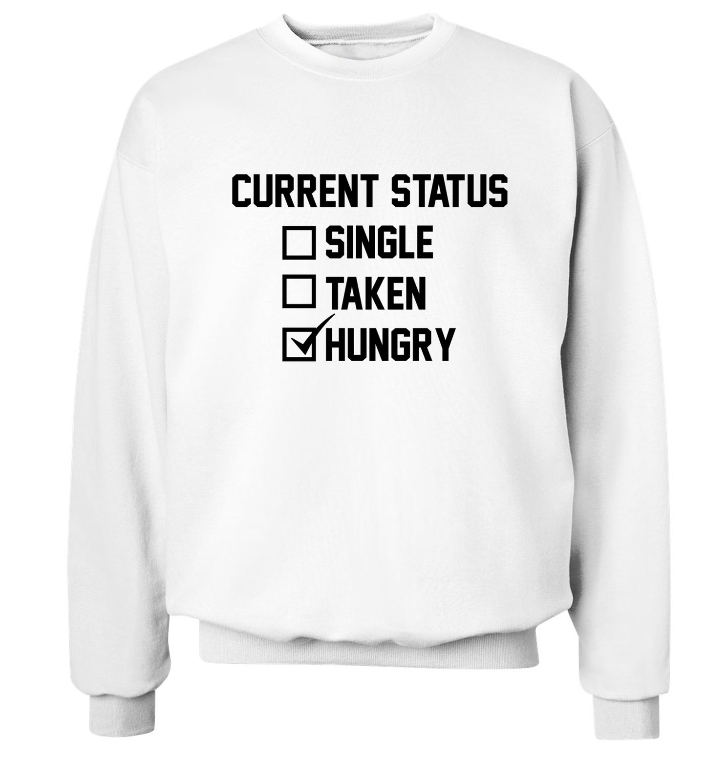 Relationship status single taken hungry Adult's unisex white Sweater 2XL