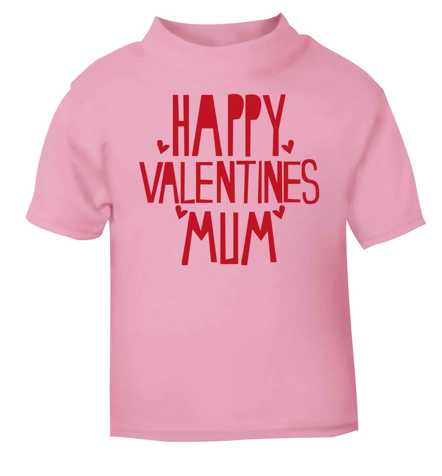 Happy valentines mum light pink baby toddler Tshirt 2 Years