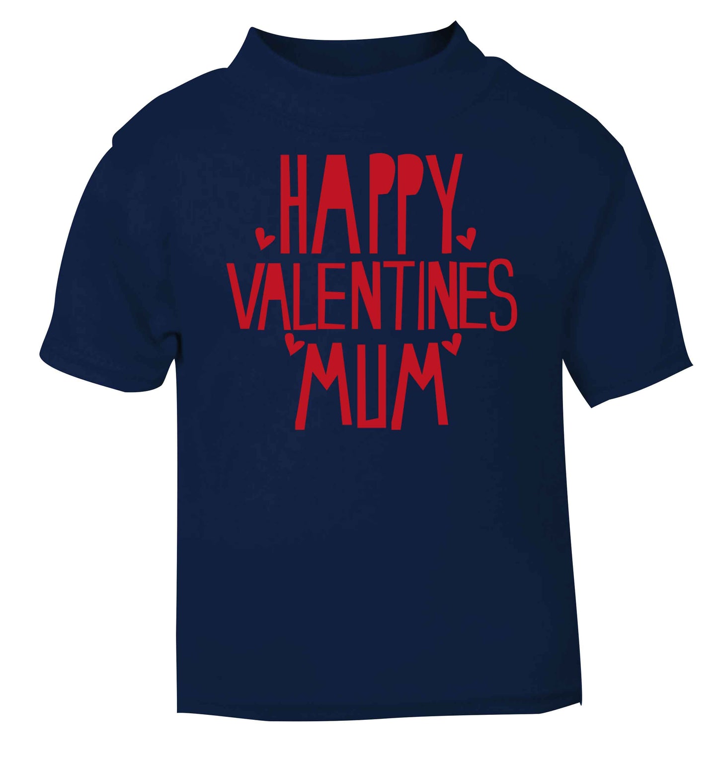 Happy valentines mum navy baby toddler Tshirt 2 Years