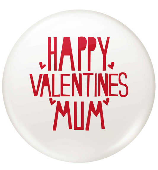 Happy valentines mum small 25mm Pin badge
