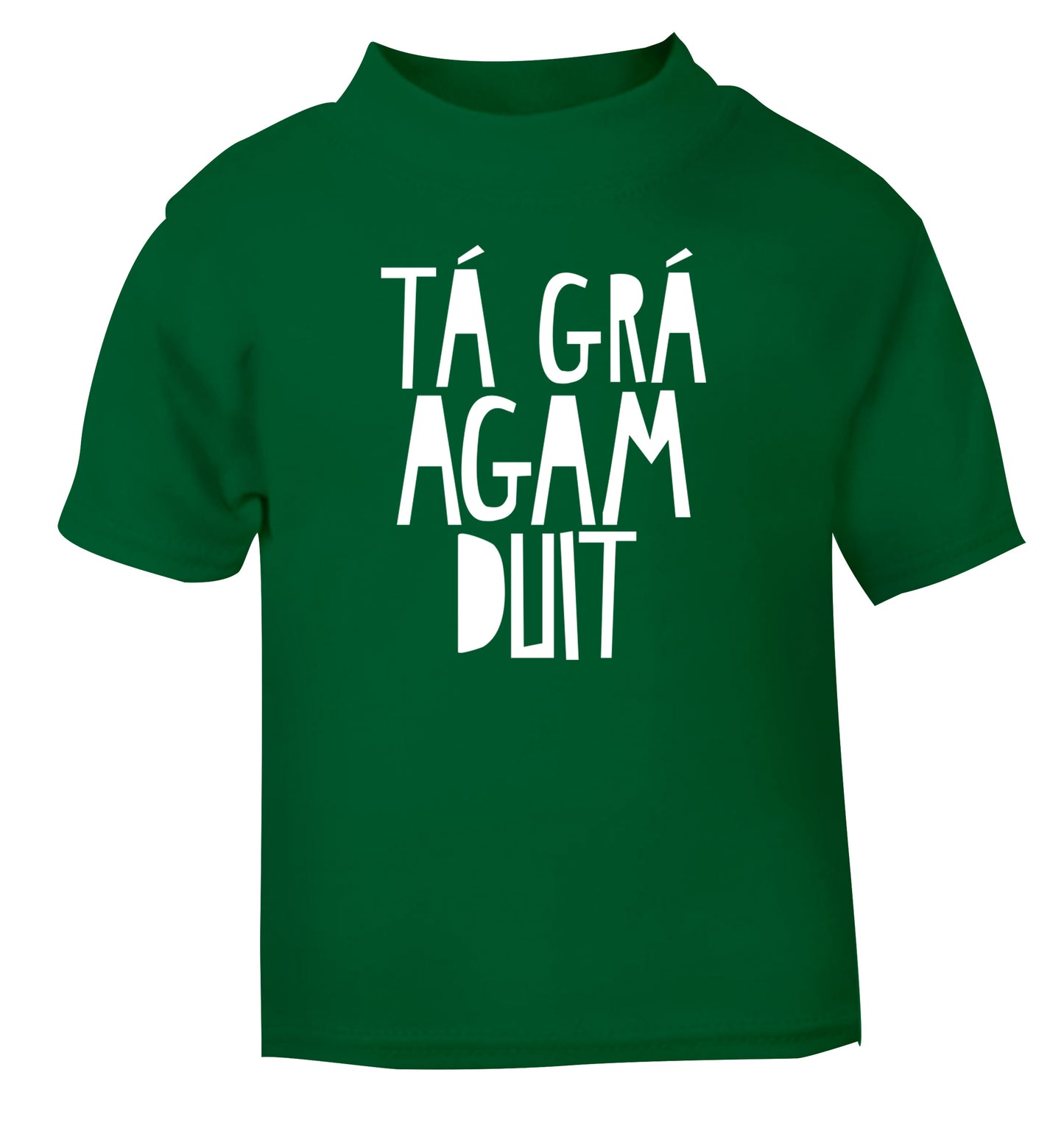 T‡ gr‡ agam duit - I love you green Baby Toddler Tshirt 2 Years