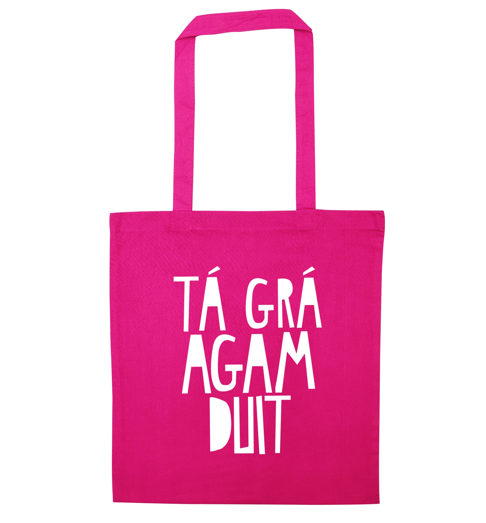 T‡ gr‡ agam duit - I love you pink tote bag