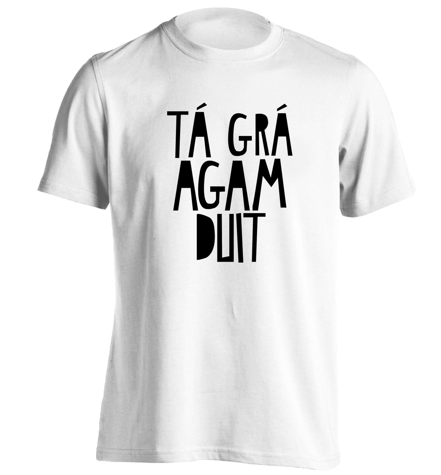 T‚Ä° gr‚Ä° agam duit - I love you adults unisex white Tshirt 2XL