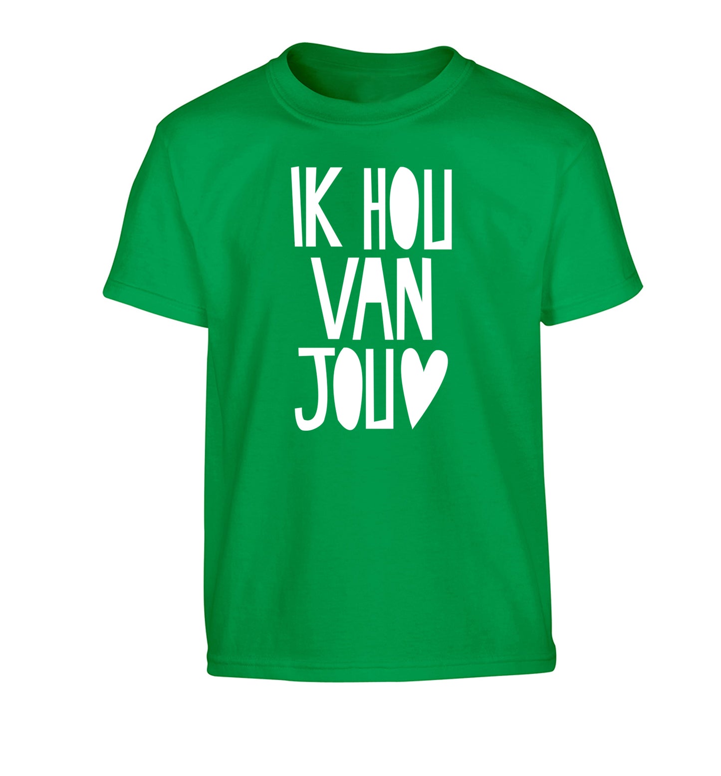 Ik Hau Van Jou - I love you Children's green Tshirt 12-13 Years